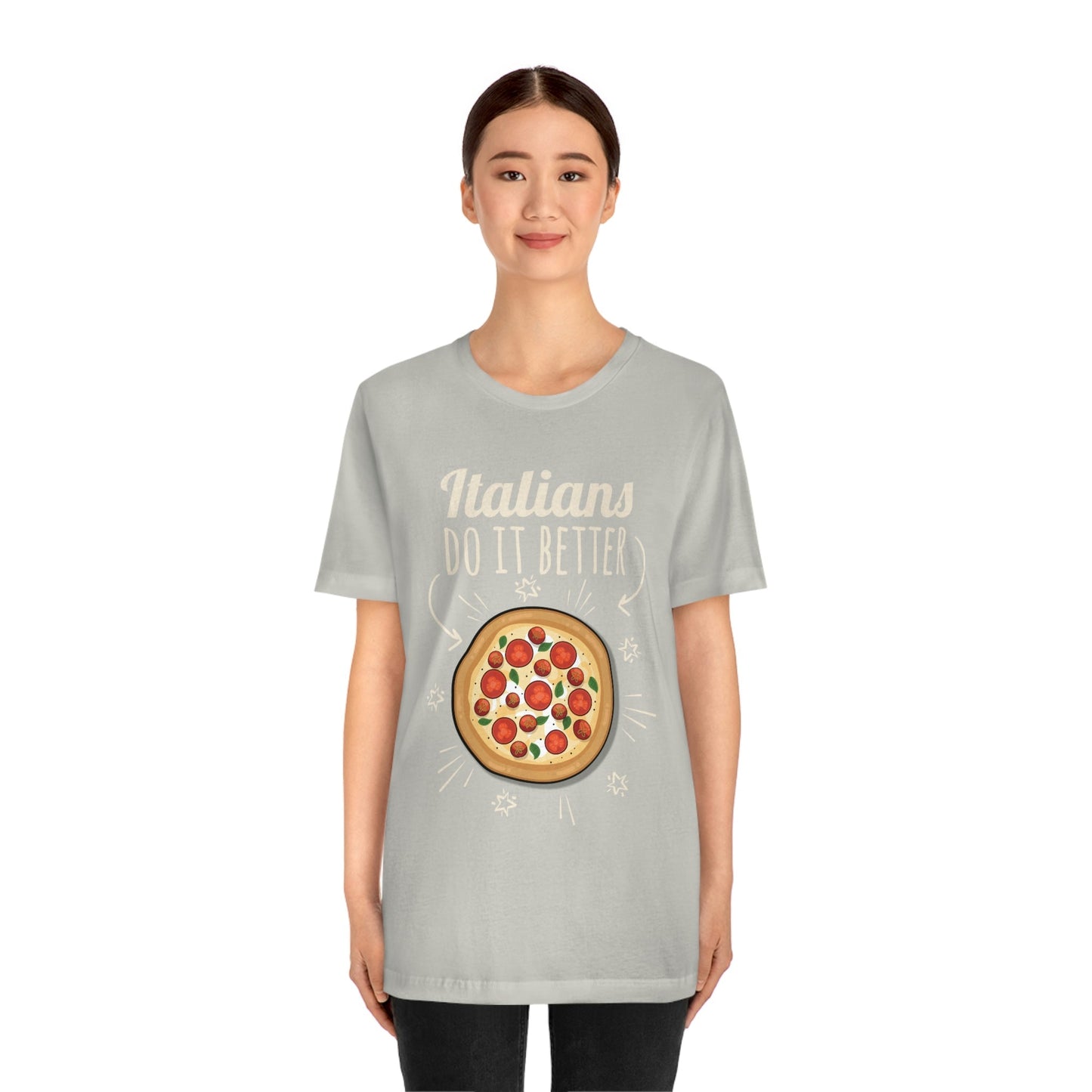 Italians Do It Better Pizza Lovers Unisex Jersey Short Sleeve T-Shirt Ichaku [Perfect Gifts Selection]