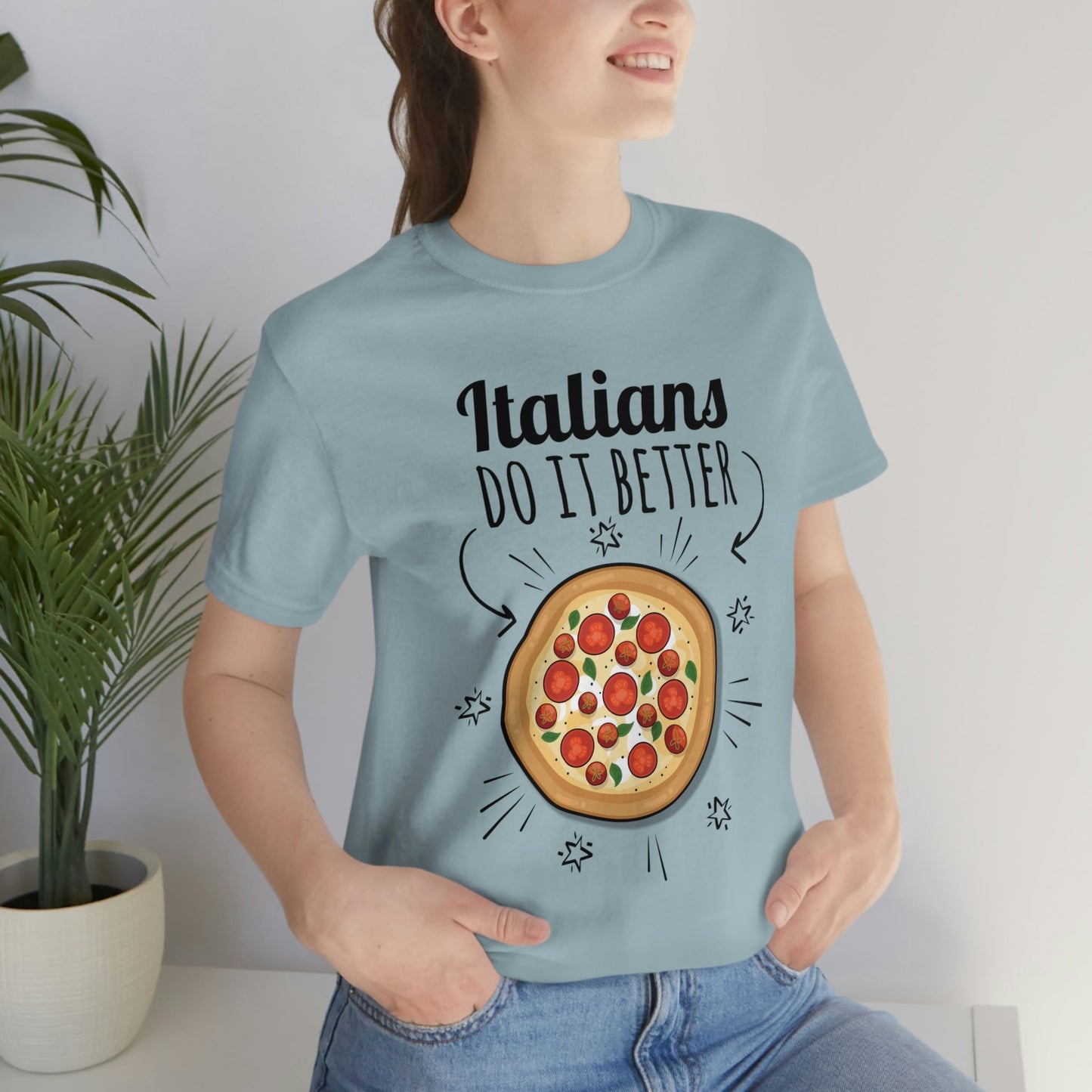 Italians Do It Better Pizza Lovers Unisex Jersey Short Sleeve T-Shirt Ichaku [Perfect Gifts Selection]