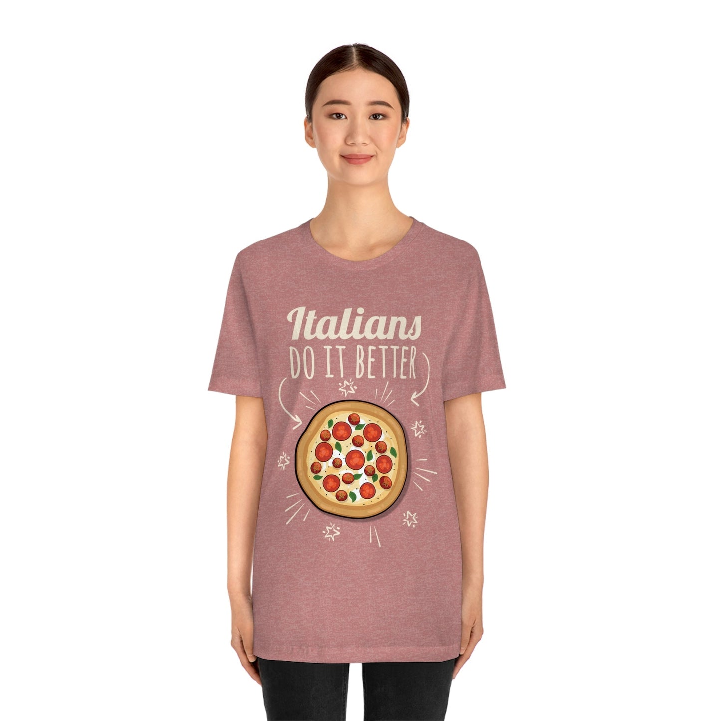 Italians Do It Better Pizza Lovers Unisex Jersey Short Sleeve T-Shirt Ichaku [Perfect Gifts Selection]