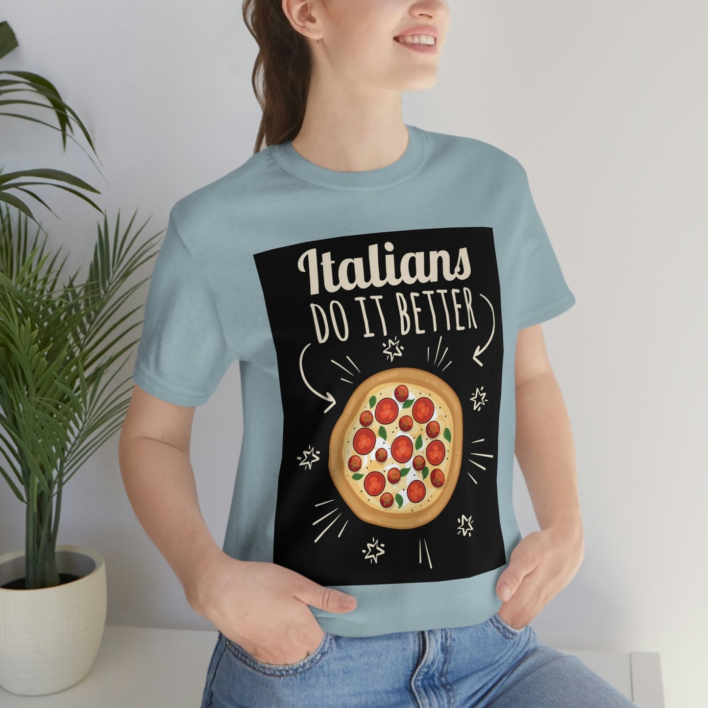 Italians Do It Better Pizza Lovers Unisex Jersey Short Sleeve T-Shirt Ichaku [Perfect Gifts Selection]