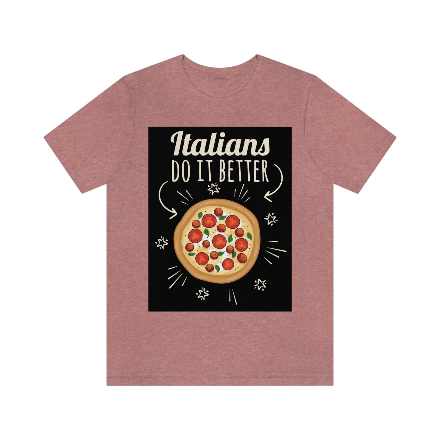 Italians Do It Better Pizza Lovers Unisex Jersey Short Sleeve T-Shirt Ichaku [Perfect Gifts Selection]