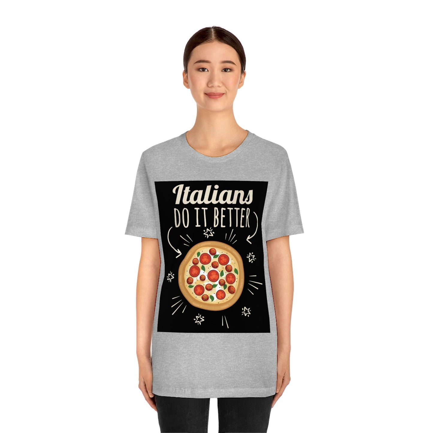 Italians Do It Better Pizza Lovers Unisex Jersey Short Sleeve T-Shirt Ichaku [Perfect Gifts Selection]