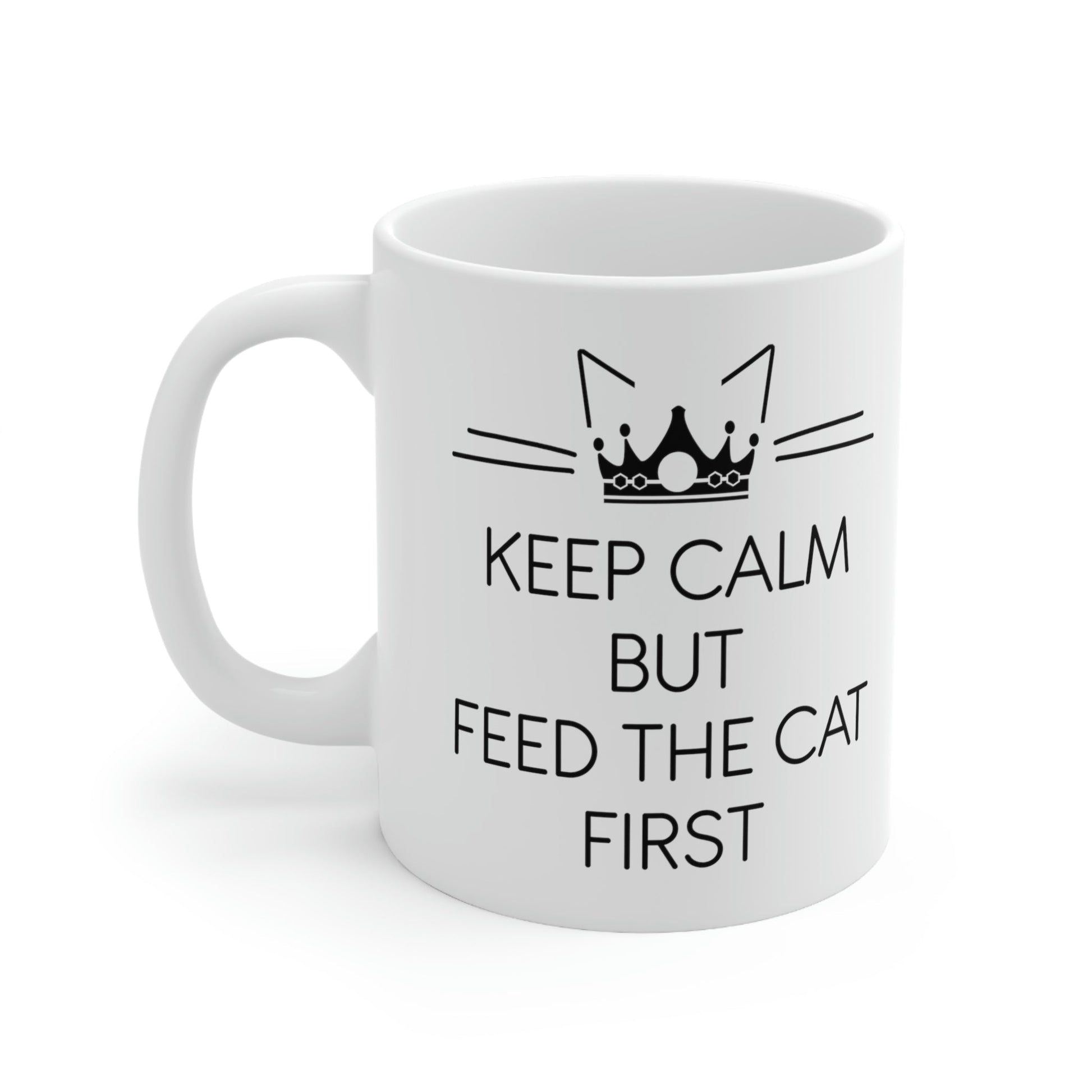 Keep Calm But Feed The Cat First Funny Cats Memes Ceramic Mug 11oz Ichaku [Perfect Gifts Selection]