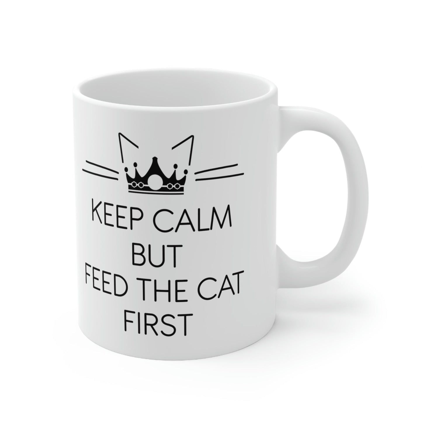 Keep Calm But Feed The Cat First Funny Cats Memes Ceramic Mug 11oz Ichaku [Perfect Gifts Selection]