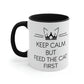 Keep Calm But Feed The Cat First Funny Cats Memes Classic Accent Coffee Mug 11oz Ichaku [Perfect Gifts Selection]
