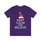 Keep Calm and Believe in Santa Funny Christmas Quotes Unisex Jersey Short Sleeve T-Shirt Ichaku [Perfect Gifts Selection]