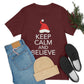 Keep Calm and Believe in Santa Funny Christmas Quotes Unisex Jersey Short Sleeve T-Shirt Ichaku [Perfect Gifts Selection]