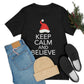 Keep Calm and Believe in Santa Funny Christmas Quotes Unisex Jersey Short Sleeve T-Shirt Ichaku [Perfect Gifts Selection]