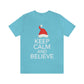 Keep Calm and Believe in Santa Funny Christmas Quotes Unisex Jersey Short Sleeve T-Shirt Ichaku [Perfect Gifts Selection]