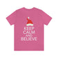 Keep Calm and Believe in Santa Funny Christmas Quotes Unisex Jersey Short Sleeve T-Shirt Ichaku [Perfect Gifts Selection]