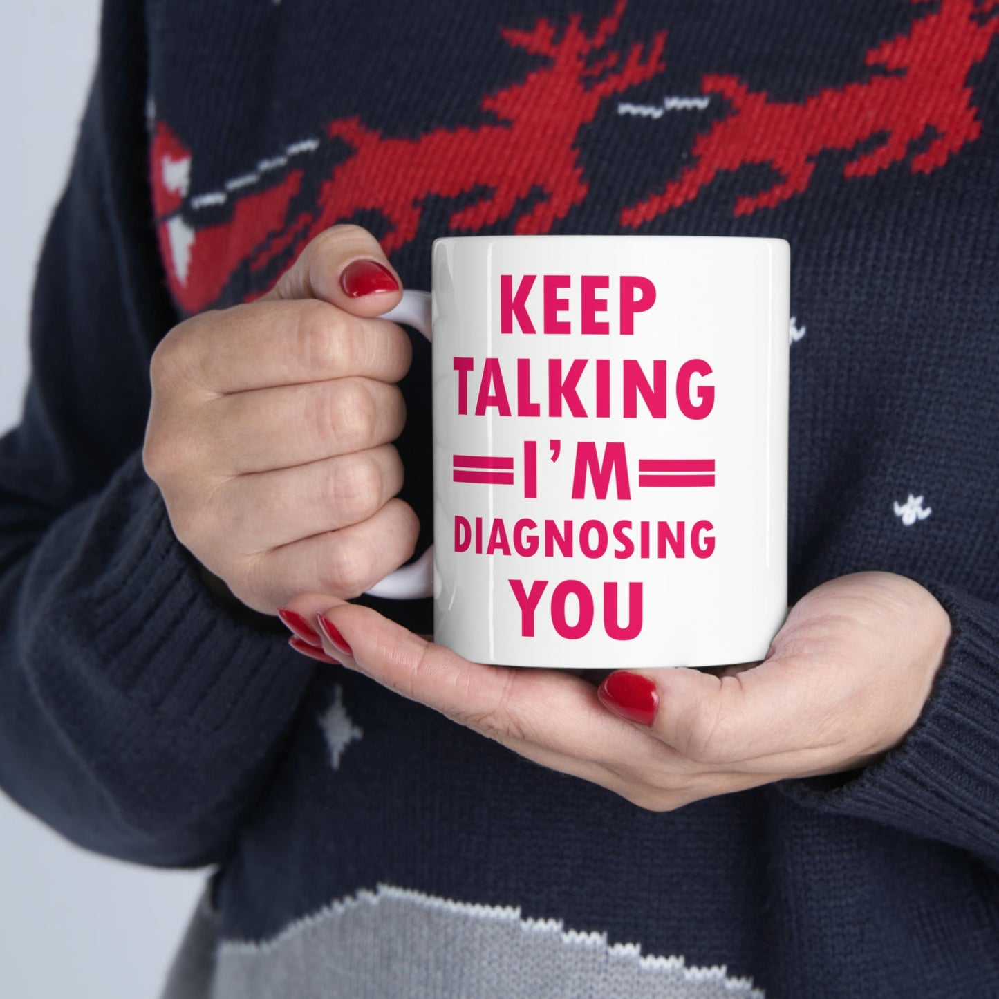 Keep Talking I'm Diagnosing You Studying Quotes Ceramic Mug 11oz Ichaku [Perfect Gifts Selection]