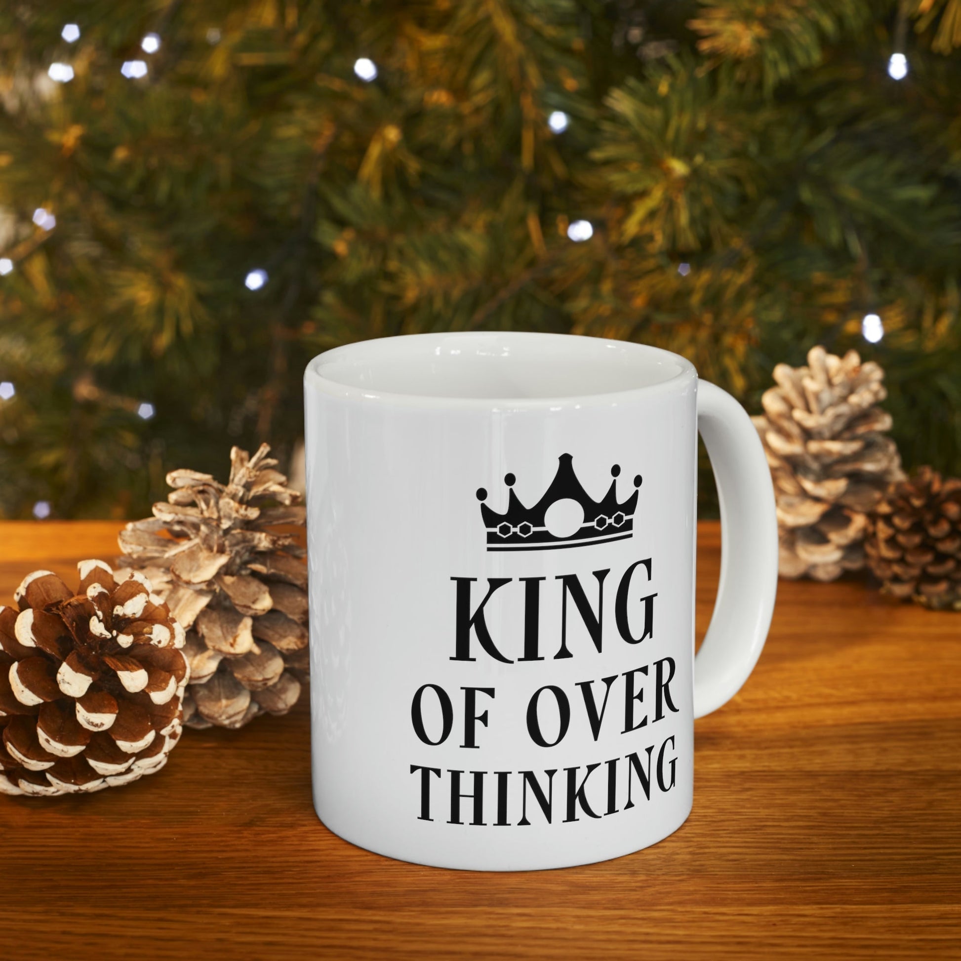 King of Over thinking Empowering Quotes Ceramic Mug 11oz Ichaku [Perfect Gifts Selection]