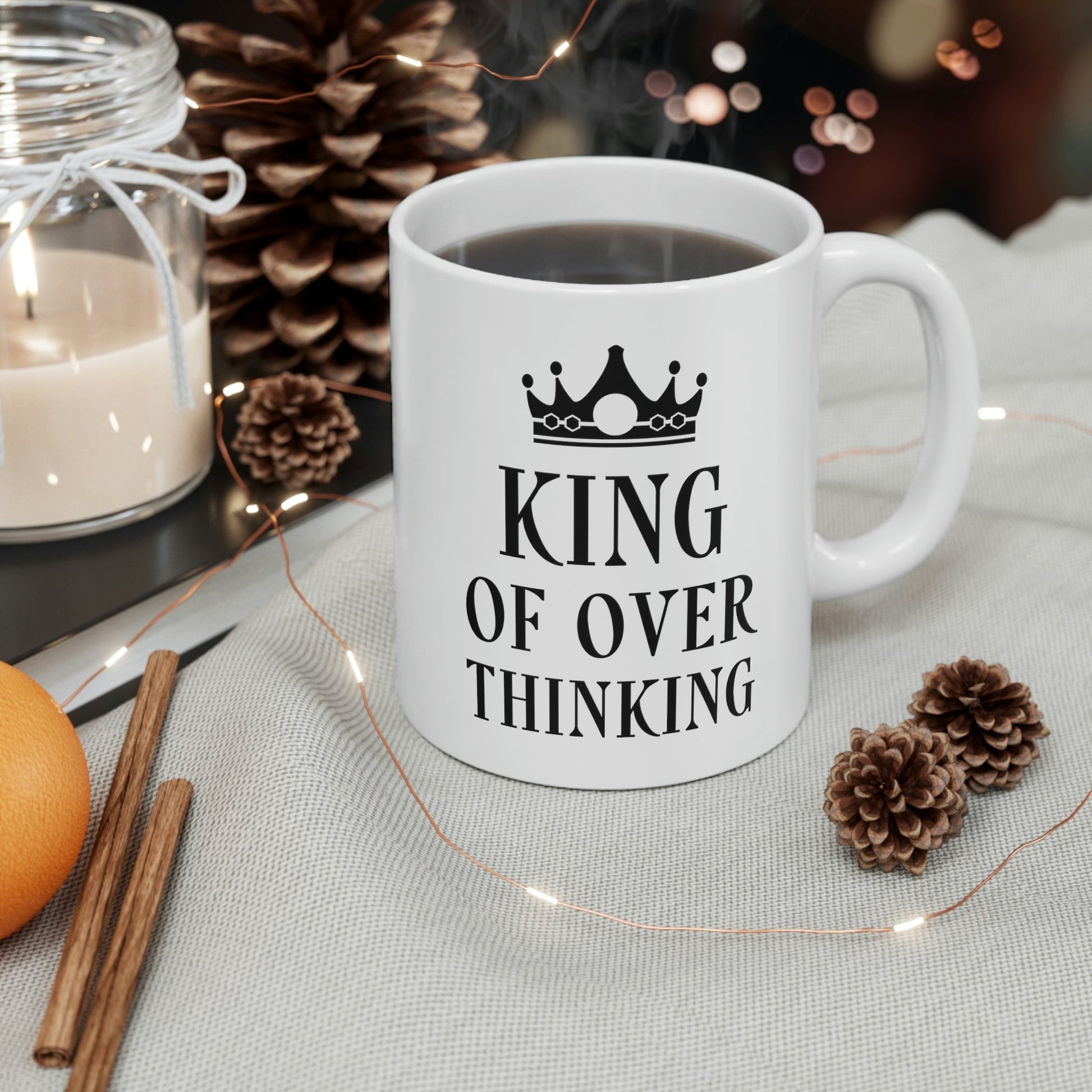 King of Over thinking Empowering Quotes Ceramic Mug 11oz Ichaku [Perfect Gifts Selection]