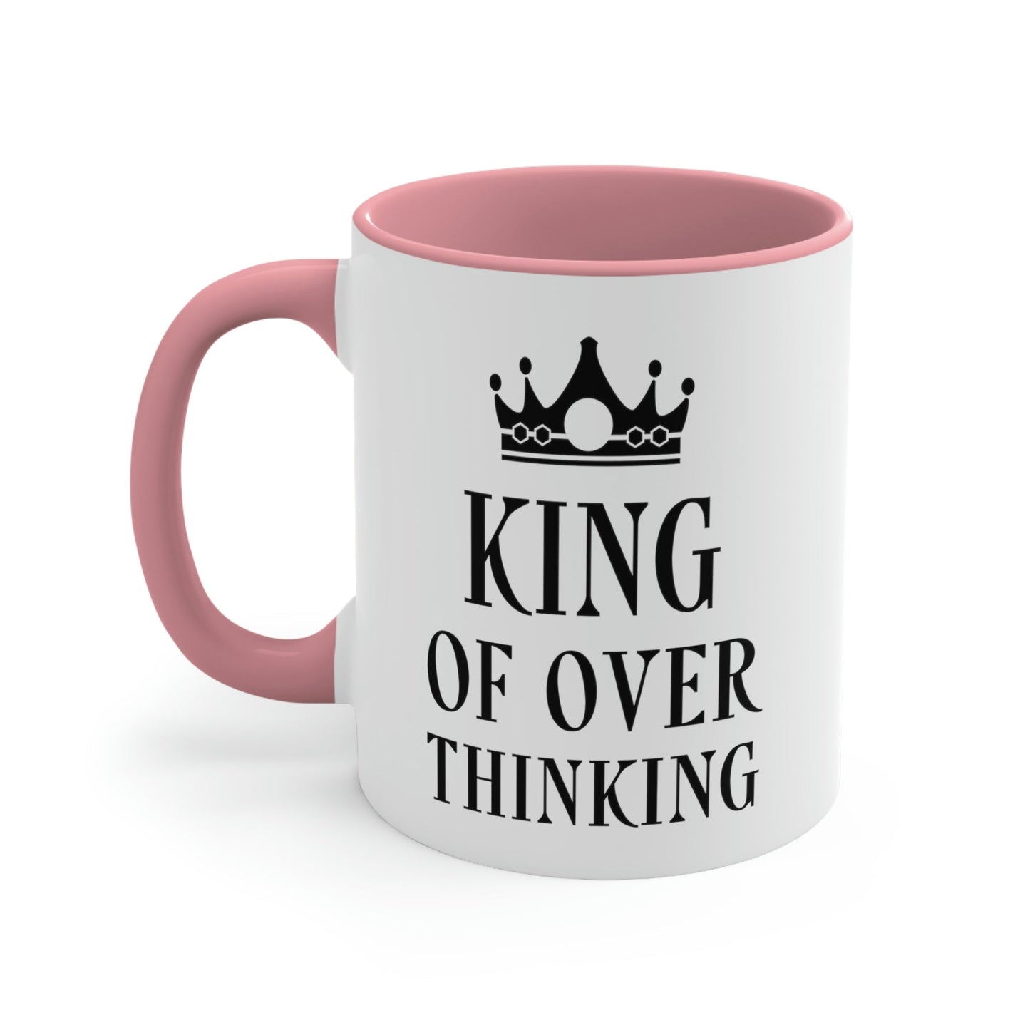 King of Over thinking Empowering Quotes Classic Accent Coffee Mug 11oz Ichaku [Perfect Gifts Selection]