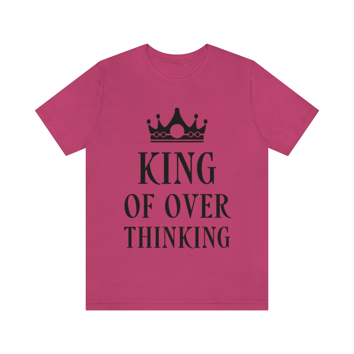 King of Overthinking Empowering Quotes Black Text Unisex Jersey Short Sleeve T-Shirt Ichaku [Perfect Gifts Selection]