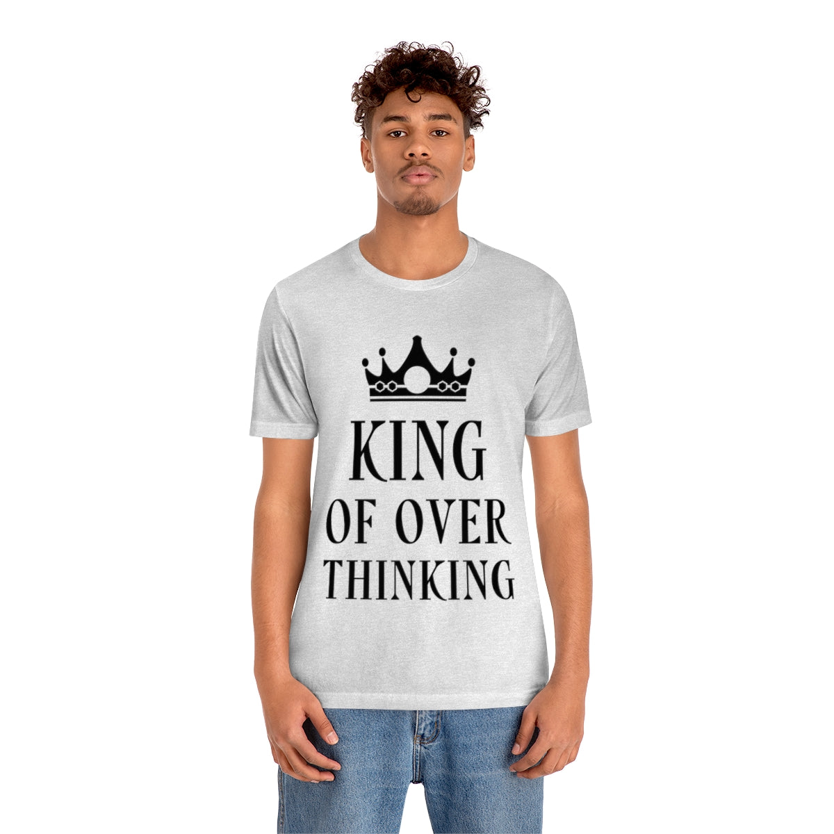 King of Overthinking Empowering Quotes Black Text Unisex Jersey Short Sleeve T-Shirt Ichaku [Perfect Gifts Selection]