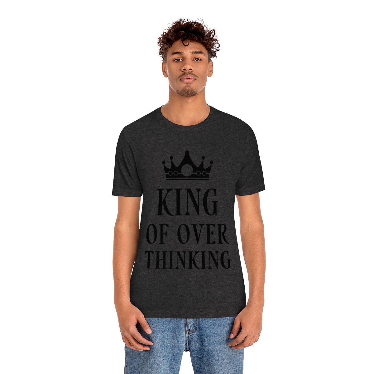 King of Overthinking Empowering Quotes Black Text Unisex Jersey Short Sleeve T-Shirt Ichaku [Perfect Gifts Selection]