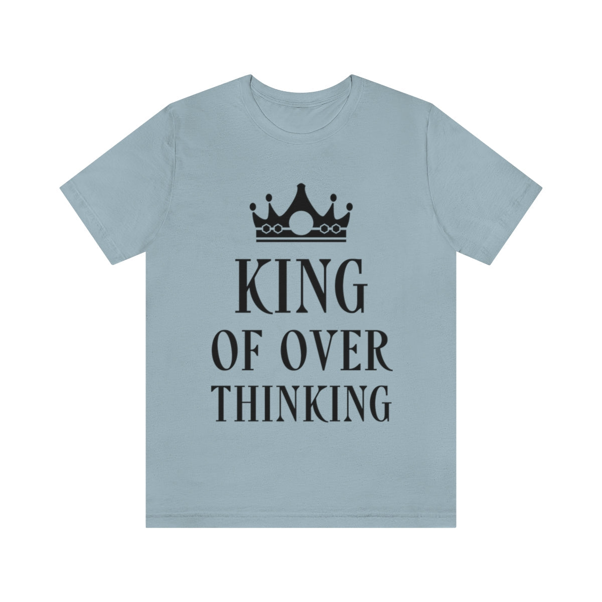 King of Overthinking Empowering Quotes Black Text Unisex Jersey Short Sleeve T-Shirt Ichaku [Perfect Gifts Selection]