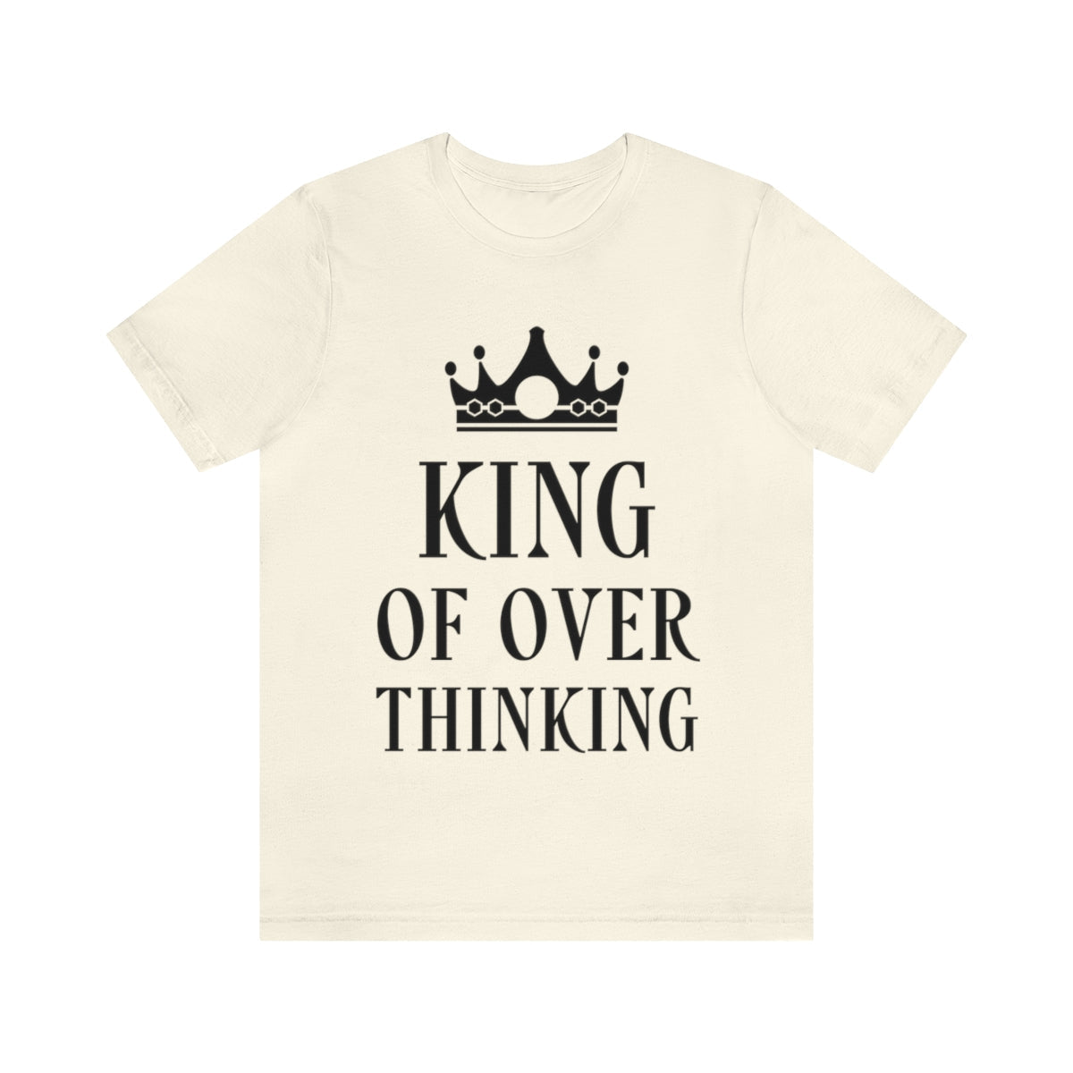 King of Overthinking Empowering Quotes Black Text Unisex Jersey Short Sleeve T-Shirt Ichaku [Perfect Gifts Selection]