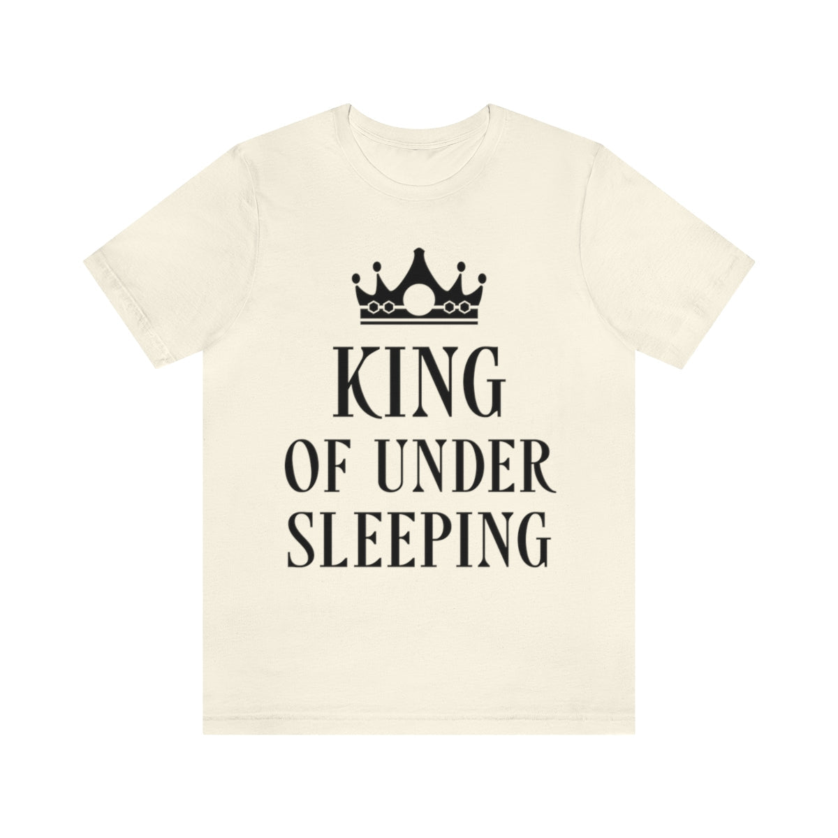 King of Undersleeping Sleep Humor Quotes Unisex Jersey Short Sleeve T-Shirt Ichaku [Perfect Gifts Selection]