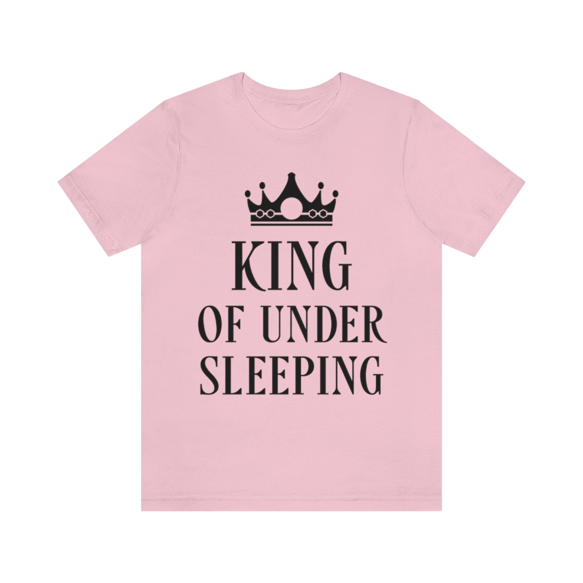 King of Undersleeping Sleep Humor Quotes Unisex Jersey Short Sleeve T-Shirt Ichaku [Perfect Gifts Selection]