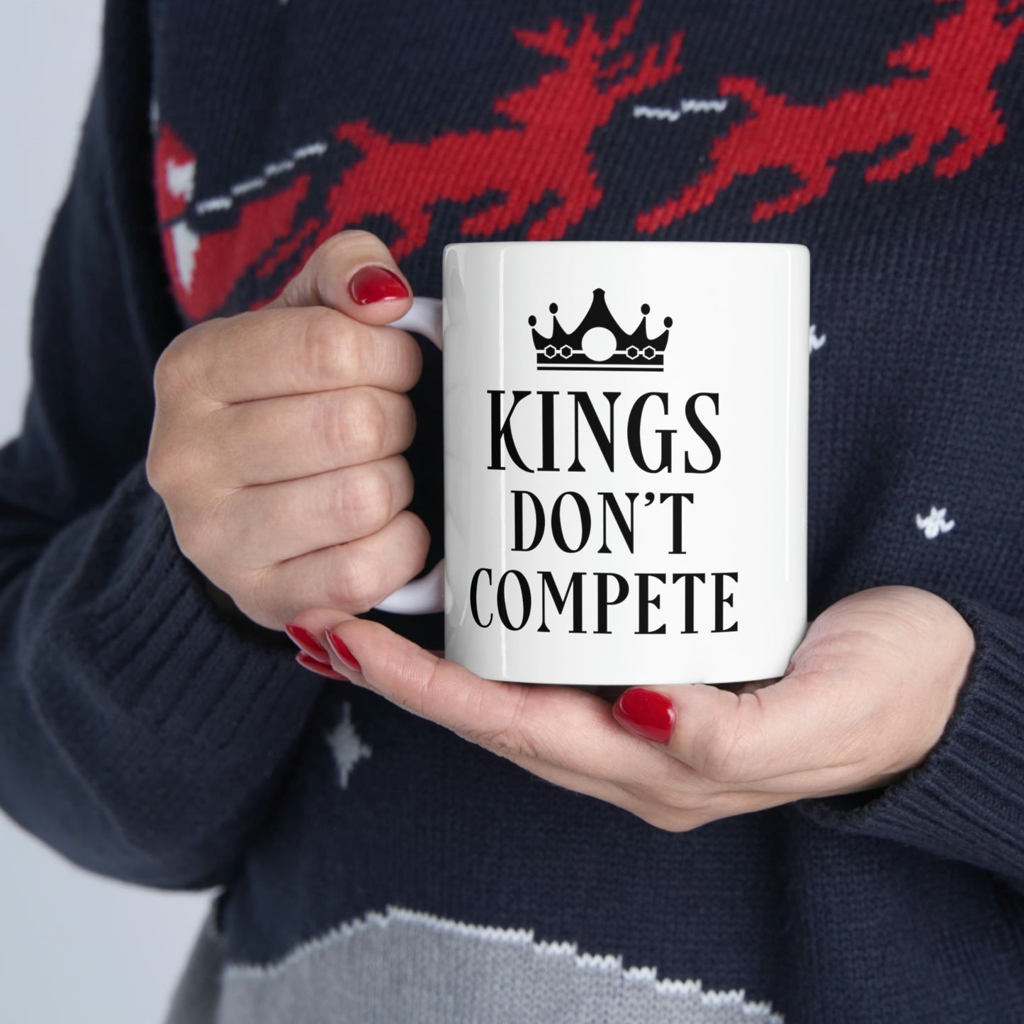 Kings Don`t Compete Empowering Quotes Ceramic Mug 11oz Ichaku [Perfect Gifts Selection]
