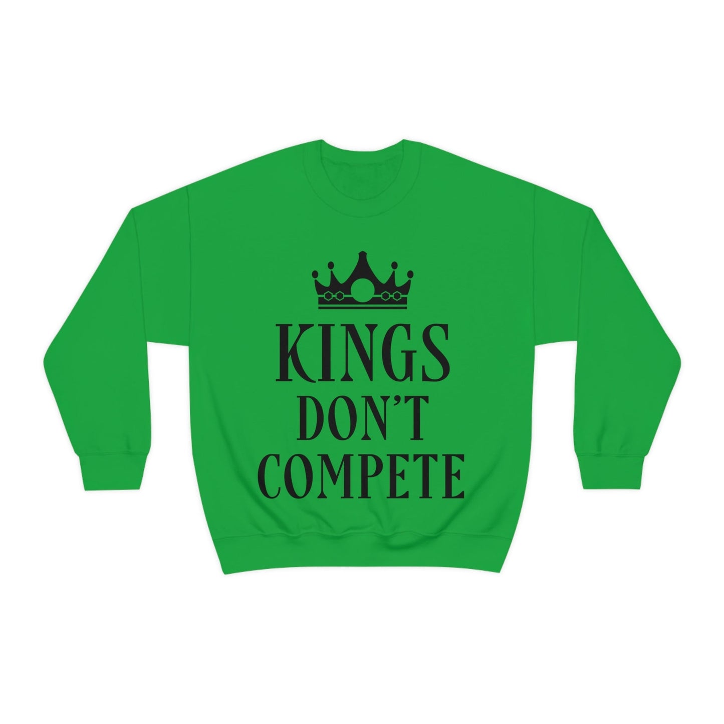 Kings Don`t Compete Empowering Quotes Unisex Heavy Blend™ Crewneck Sweatshirt Ichaku [Perfect Gifts Selection]