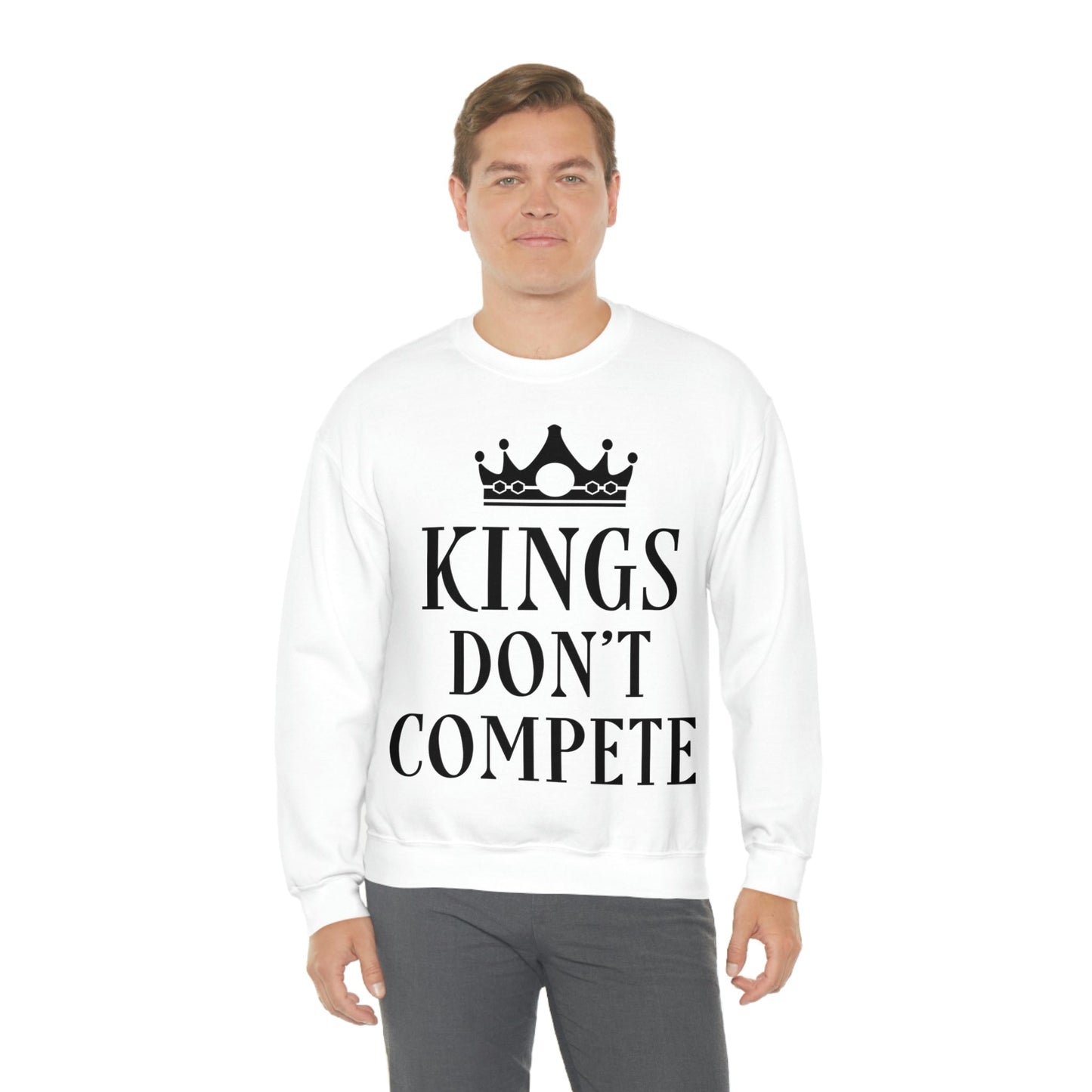 Kings Don`t Compete Empowering Quotes Unisex Heavy Blend™ Crewneck Sweatshirt Ichaku [Perfect Gifts Selection]