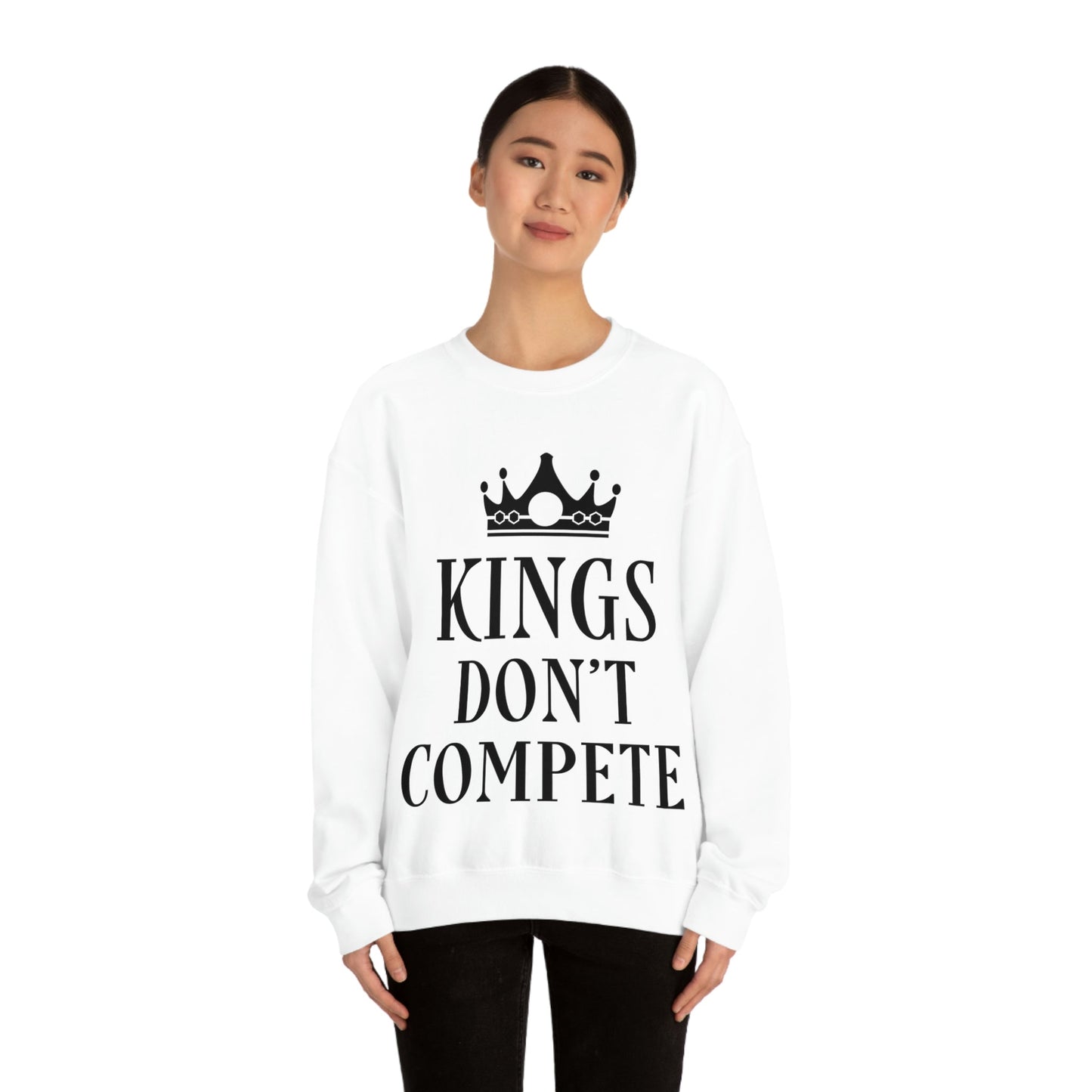 Kings Don`t Compete Empowering Quotes Unisex Heavy Blend™ Crewneck Sweatshirt Ichaku [Perfect Gifts Selection]