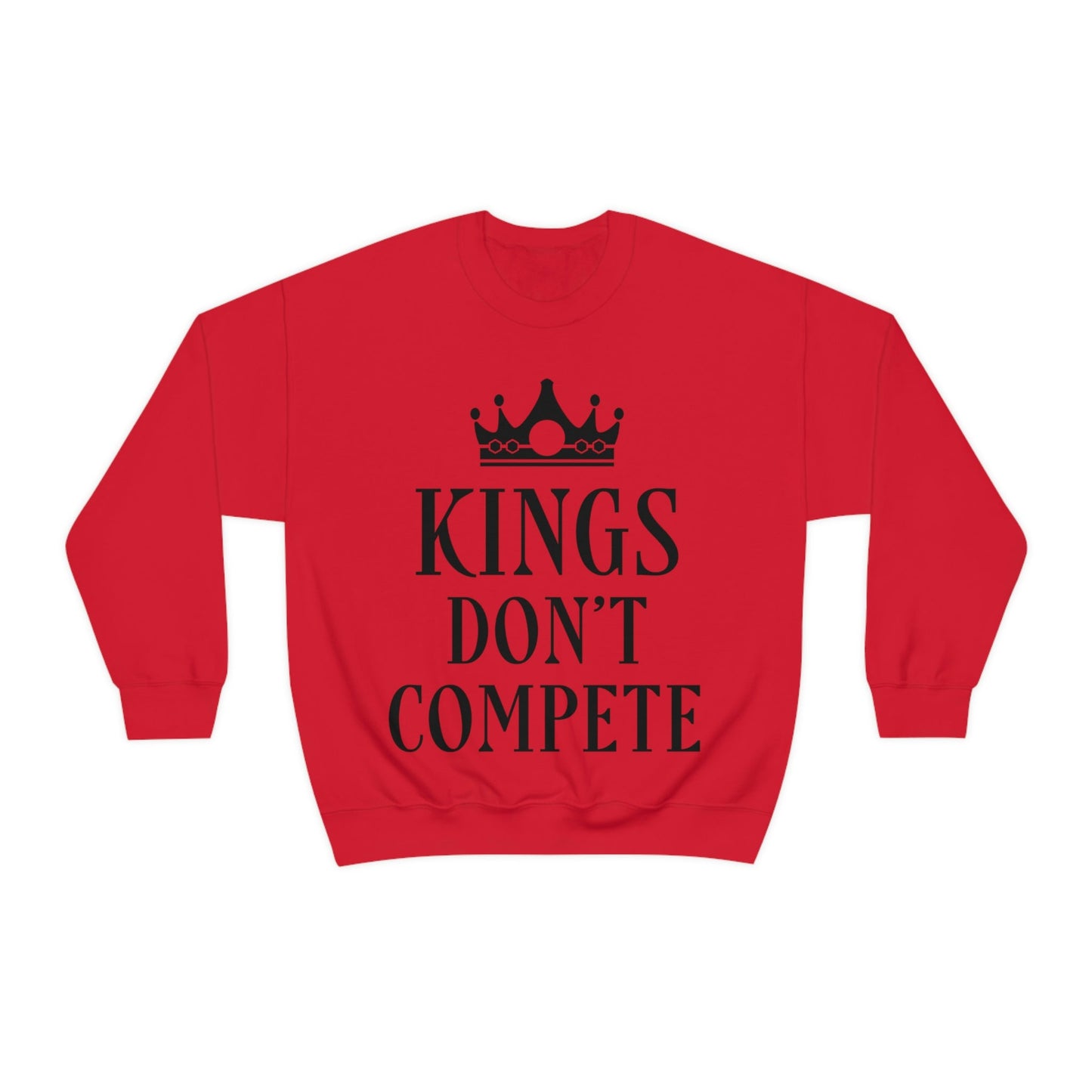 Kings Don`t Compete Empowering Quotes Unisex Heavy Blend™ Crewneck Sweatshirt Ichaku [Perfect Gifts Selection]