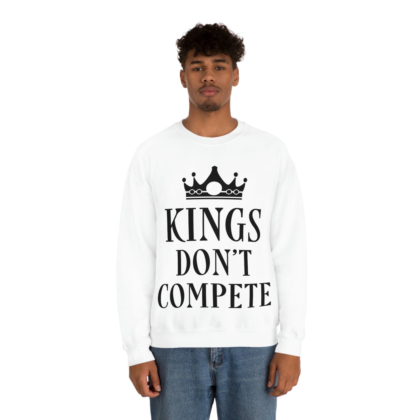 Kings Don`t Compete Empowering Quotes Unisex Heavy Blend™ Crewneck Sweatshirt Ichaku [Perfect Gifts Selection]