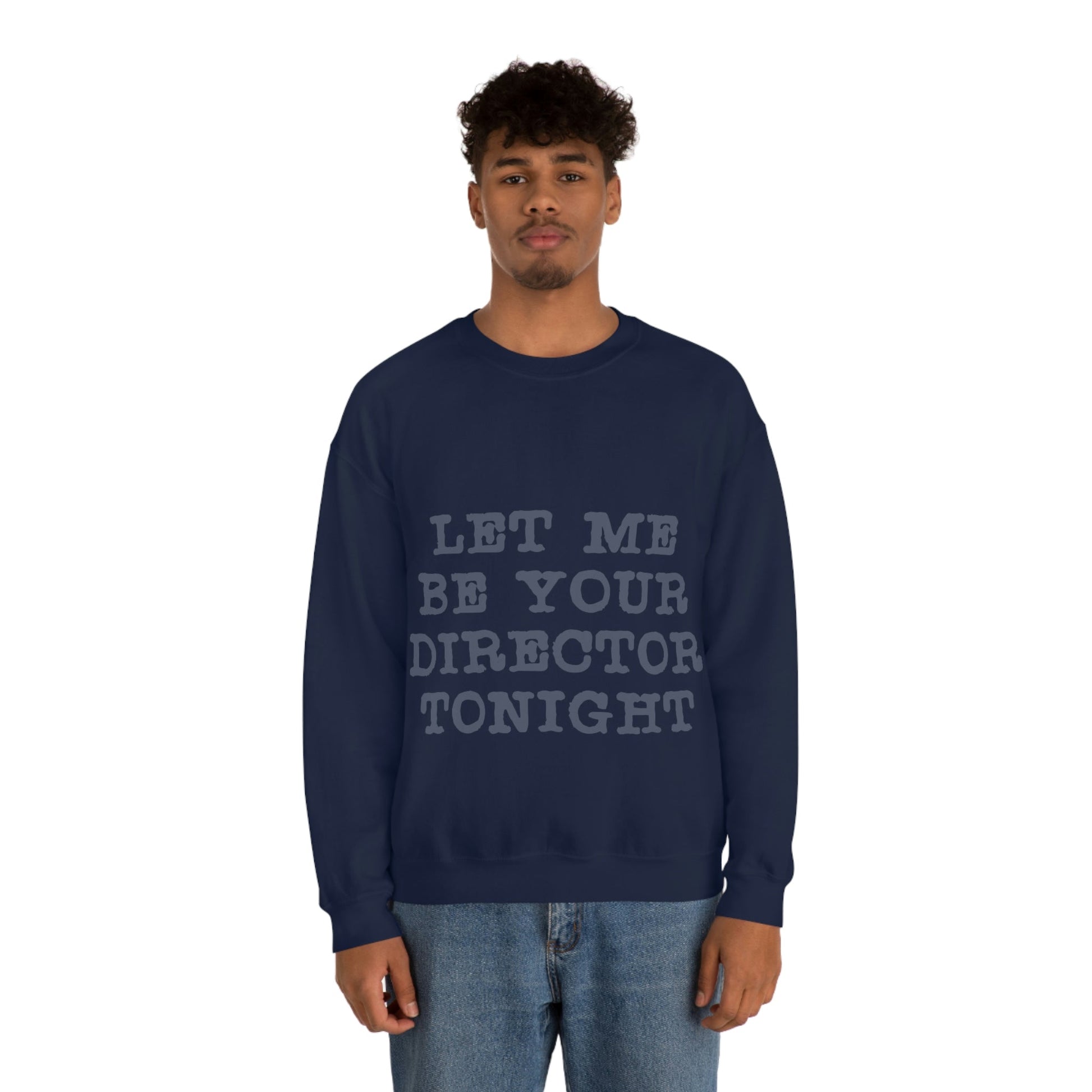 Let Me Be Your Director Tonight Unisex Heavy Blend™ Crewneck Sweatshirt Ichaku [Perfect Gifts Selection]