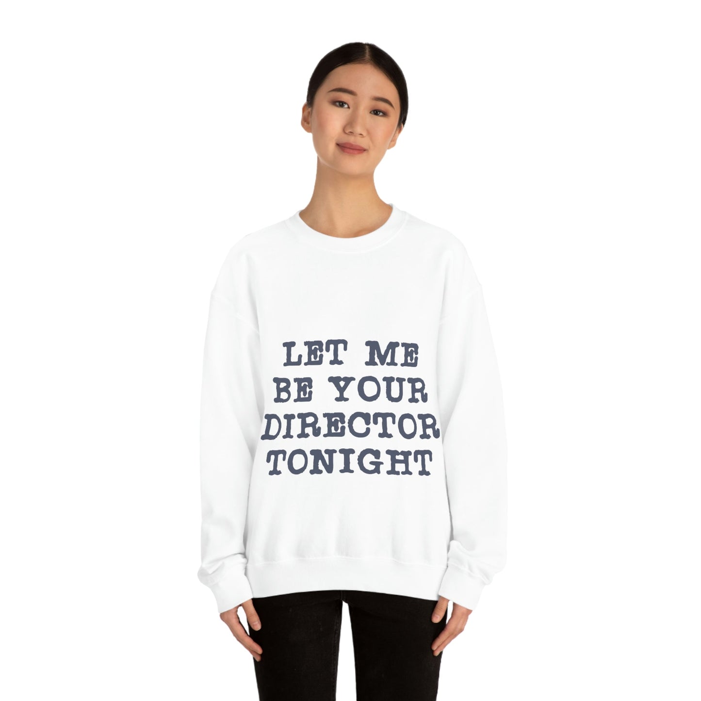 Let Me Be Your Director Tonight Unisex Heavy Blend™ Crewneck Sweatshirt Ichaku [Perfect Gifts Selection]