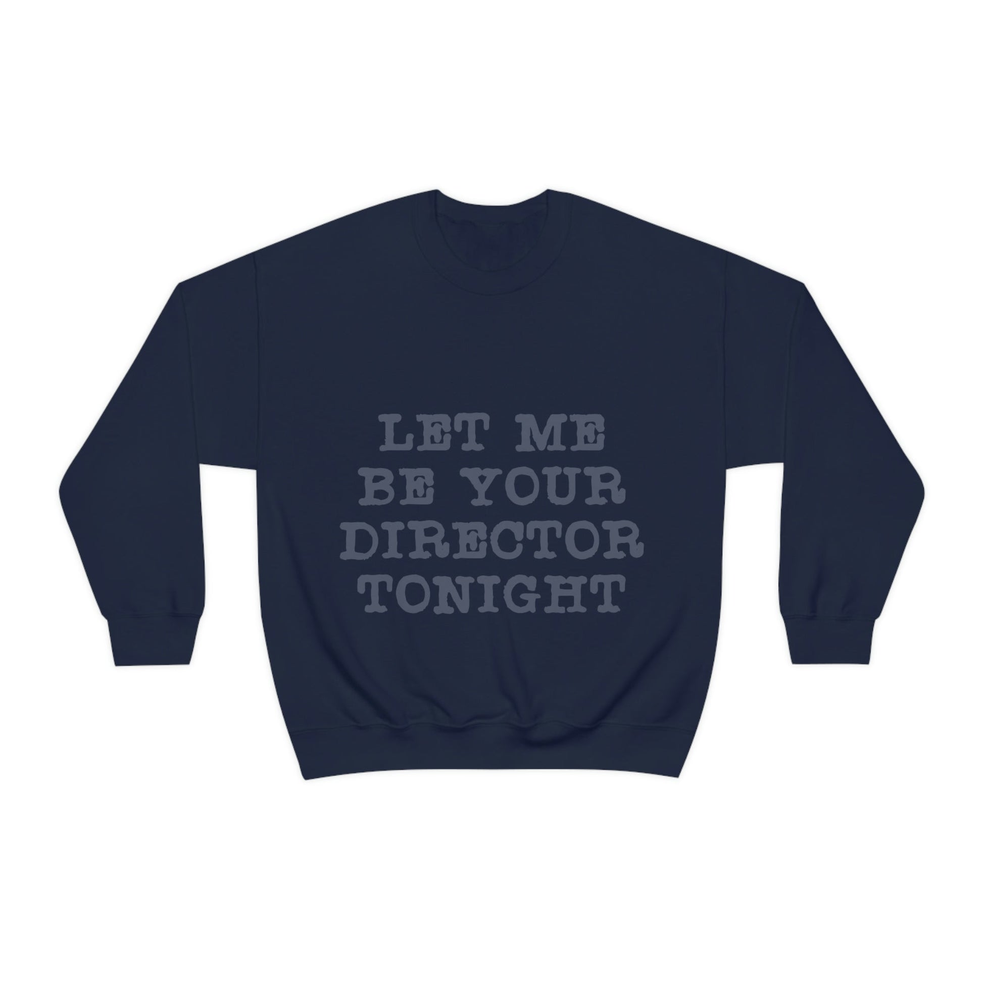 Let Me Be Your Director Tonight Unisex Heavy Blend™ Crewneck Sweatshirt Ichaku [Perfect Gifts Selection]