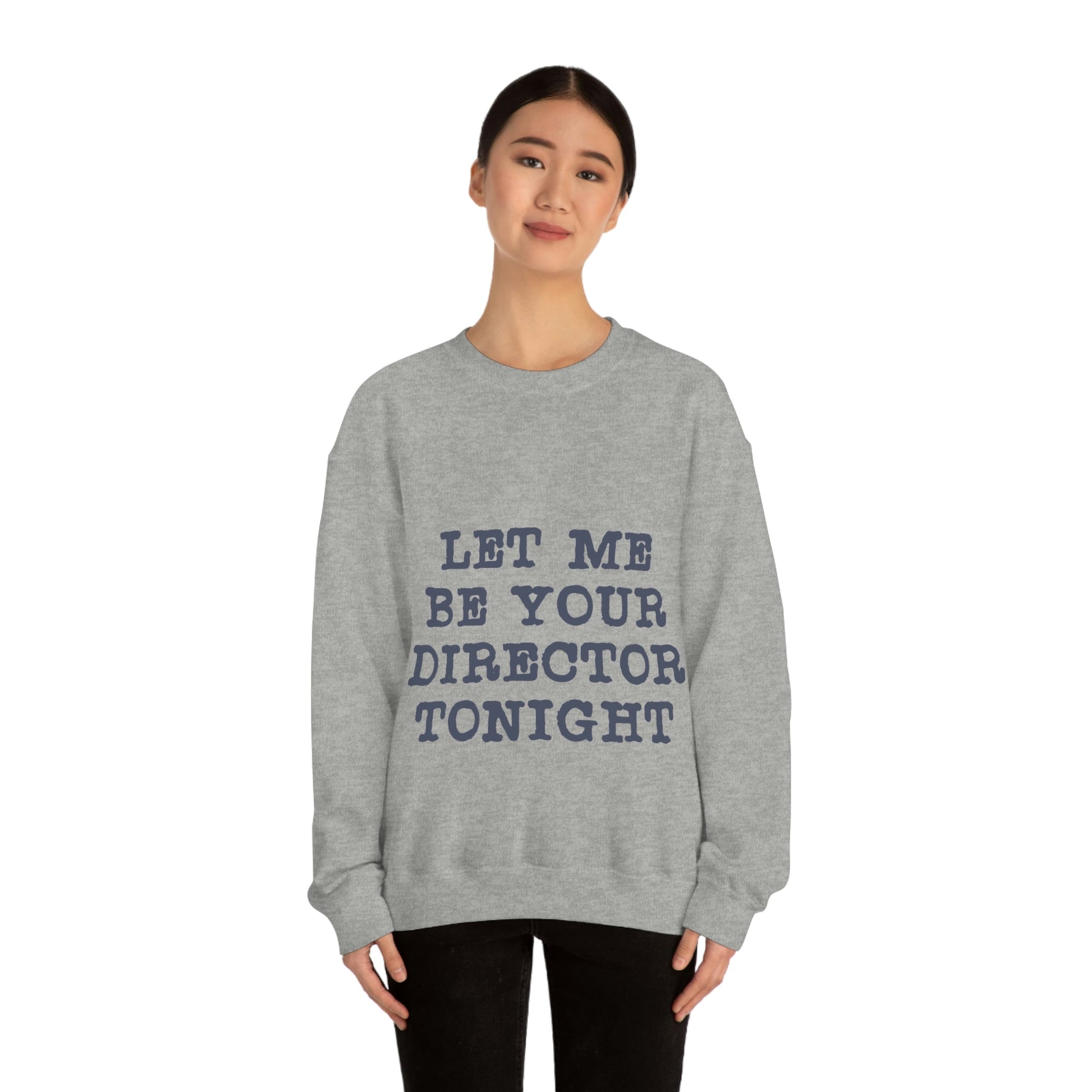 Let Me Be Your Director Tonight Unisex Heavy Blend™ Crewneck Sweatshirt Ichaku [Perfect Gifts Selection]