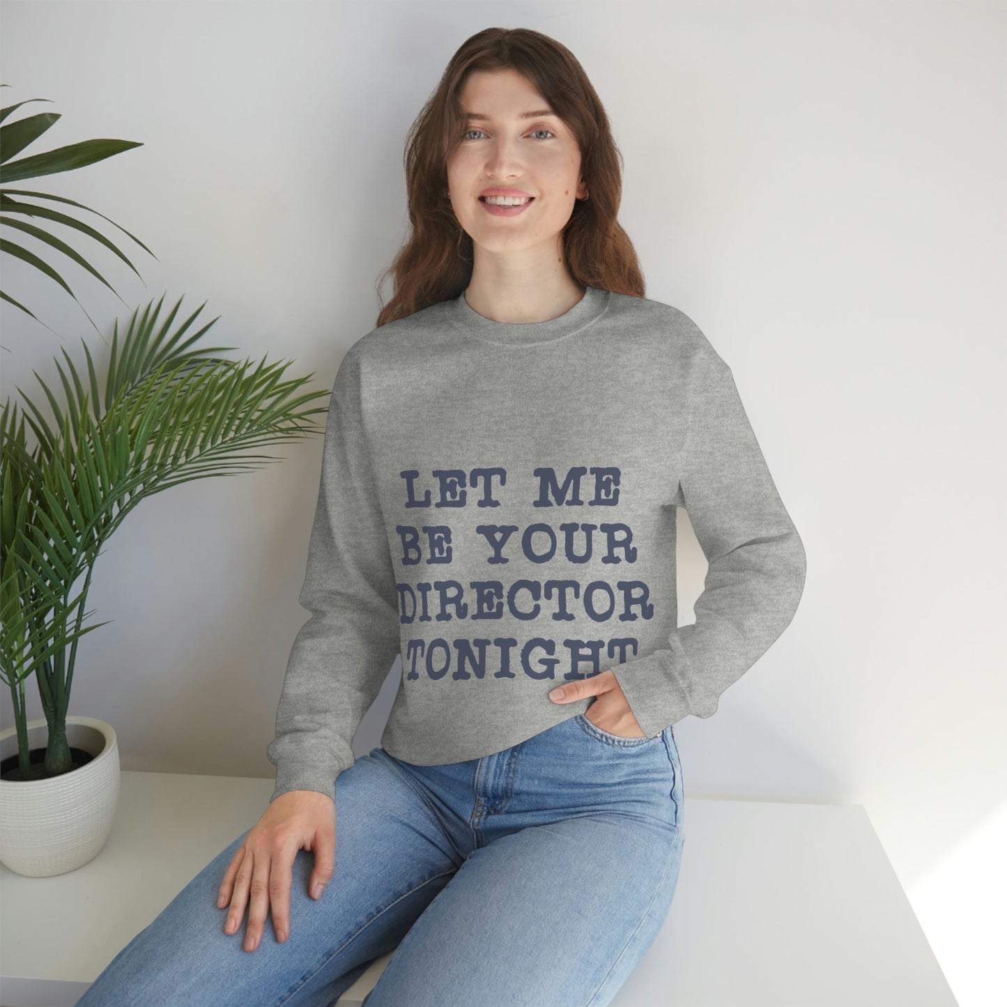 Let Me Be Your Director Tonight Unisex Heavy Blend™ Crewneck Sweatshirt Ichaku [Perfect Gifts Selection]