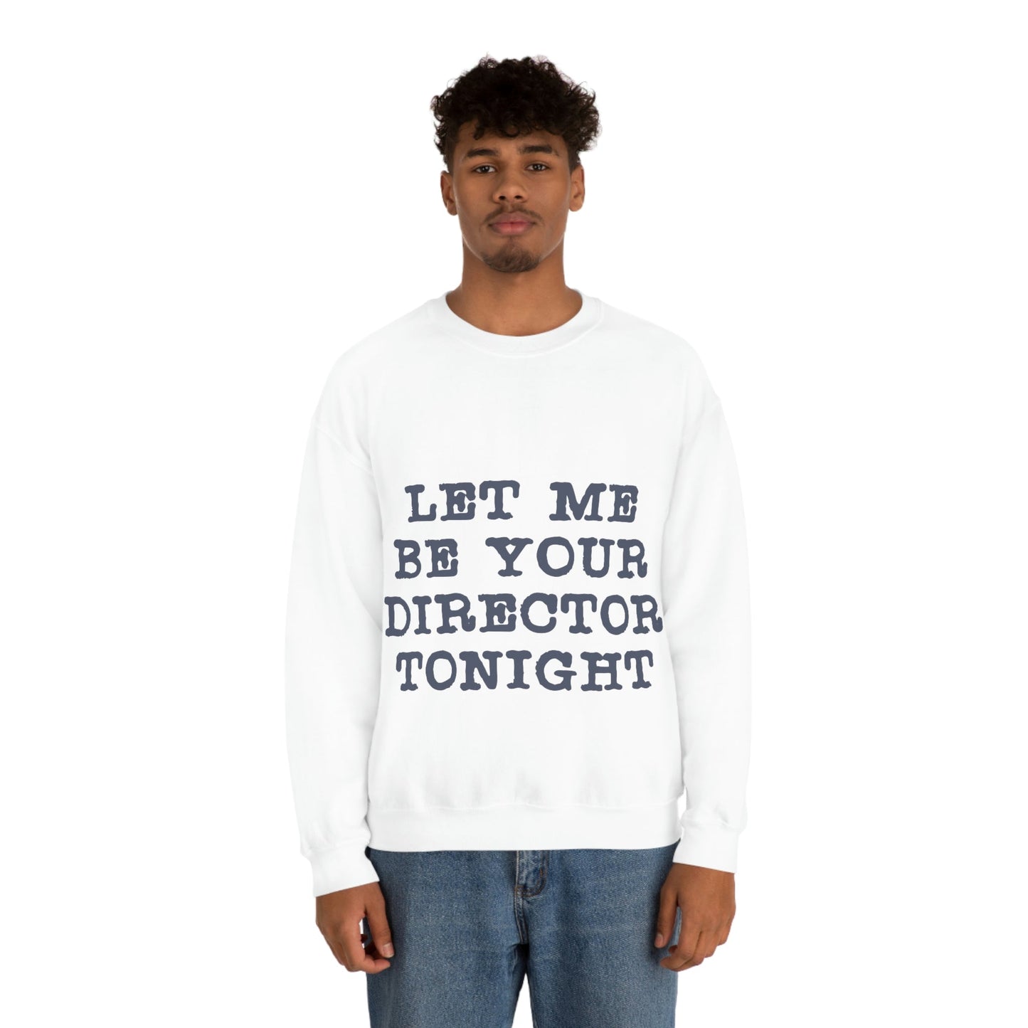 Let Me Be Your Director Tonight Unisex Heavy Blend™ Crewneck Sweatshirt Ichaku [Perfect Gifts Selection]