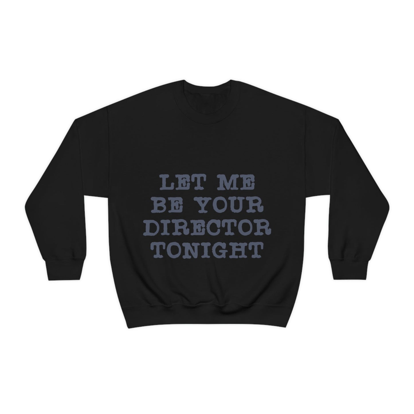 Let Me Be Your Director Tonight Unisex Heavy Blend™ Crewneck Sweatshirt Ichaku [Perfect Gifts Selection]