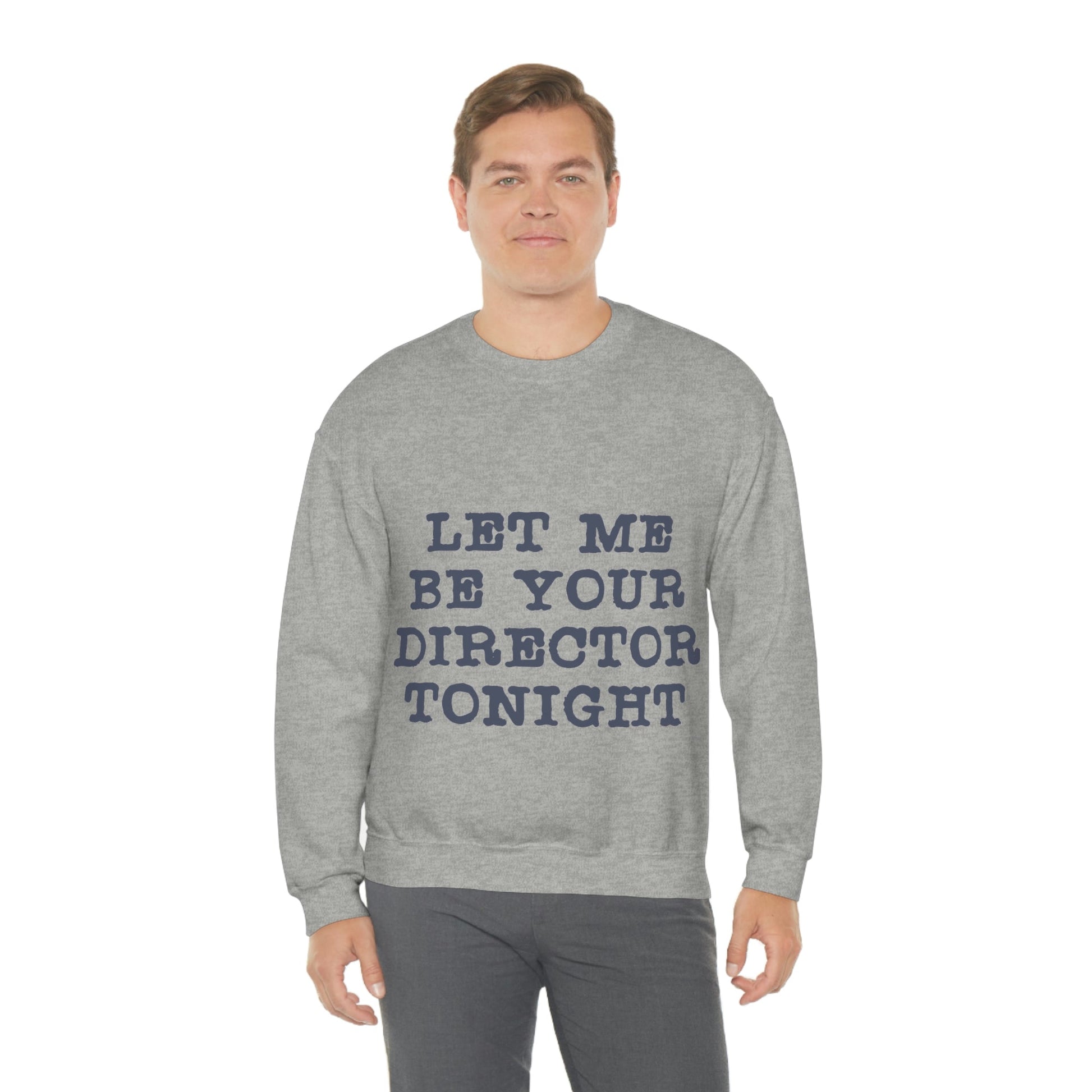 Let Me Be Your Director Tonight Unisex Heavy Blend™ Crewneck Sweatshirt Ichaku [Perfect Gifts Selection]