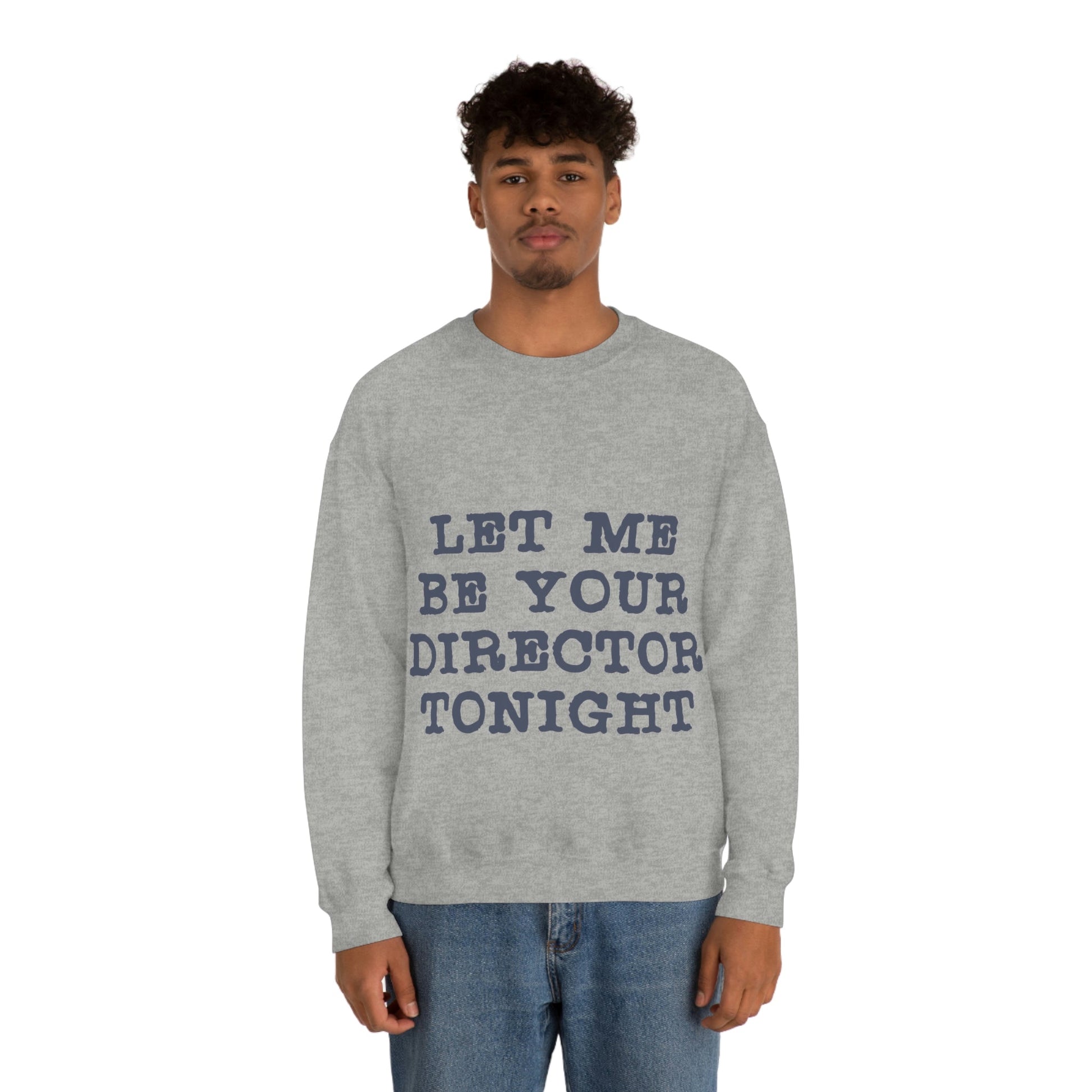 Let Me Be Your Director Tonight Unisex Heavy Blend™ Crewneck Sweatshirt Ichaku [Perfect Gifts Selection]