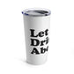 Let Me Drink About It Bar Lovers Slogans Stainless Steel Hot or Cold Vacuum Tumbler 20oz Ichaku [Perfect Gifts Selection]