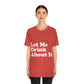 Let Me Drink About It Bar Lovers Slogans Unisex Jersey Short Sleeve T-Shirt Ichaku [Perfect Gifts Selection]