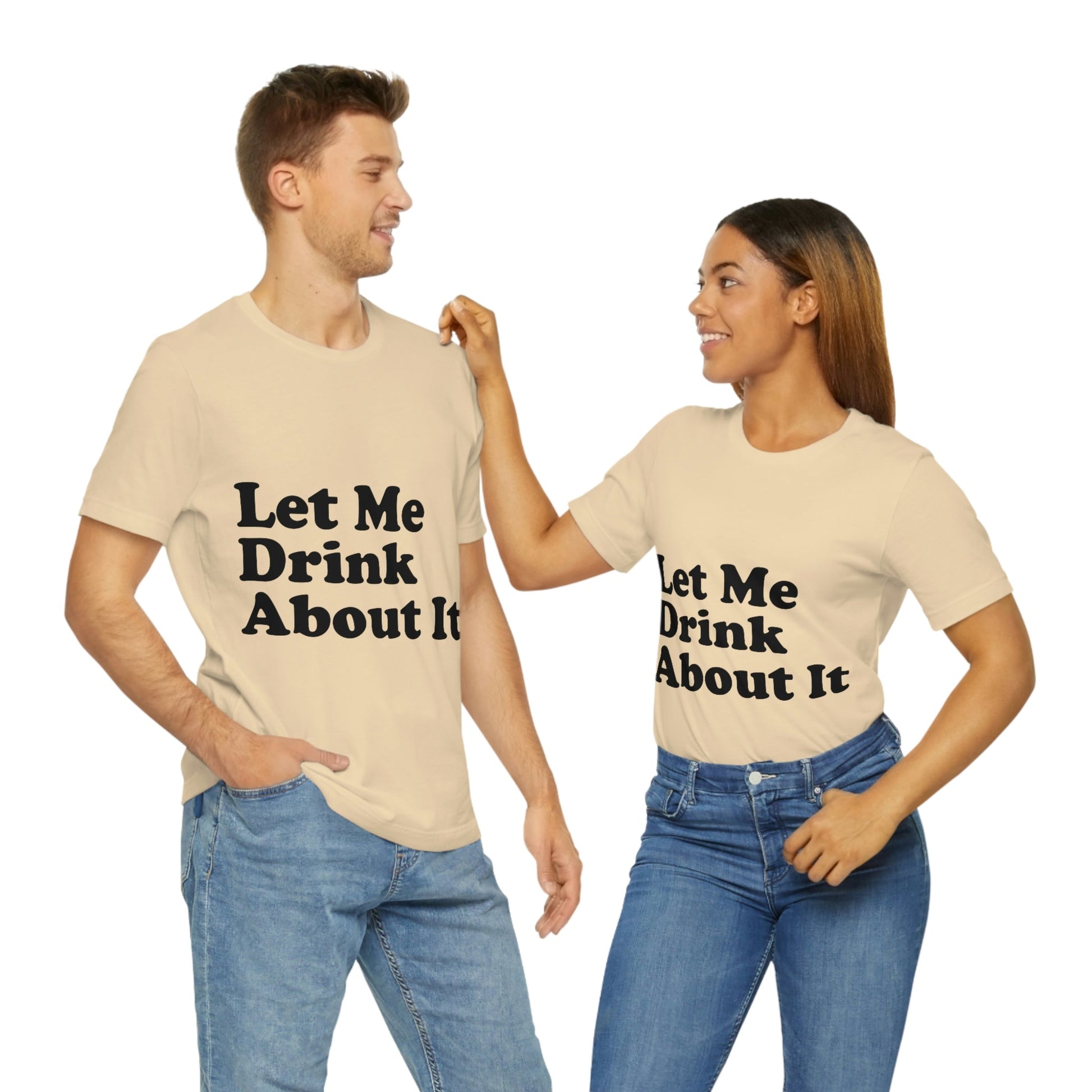 Let Me Drink About It Bar Lovers Slogans Unisex Jersey Short Sleeve T-Shirt Ichaku [Perfect Gifts Selection]