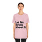 Let Me Drink About It Bar Lovers Slogans Unisex Jersey Short Sleeve T-Shirt Ichaku [Perfect Gifts Selection]