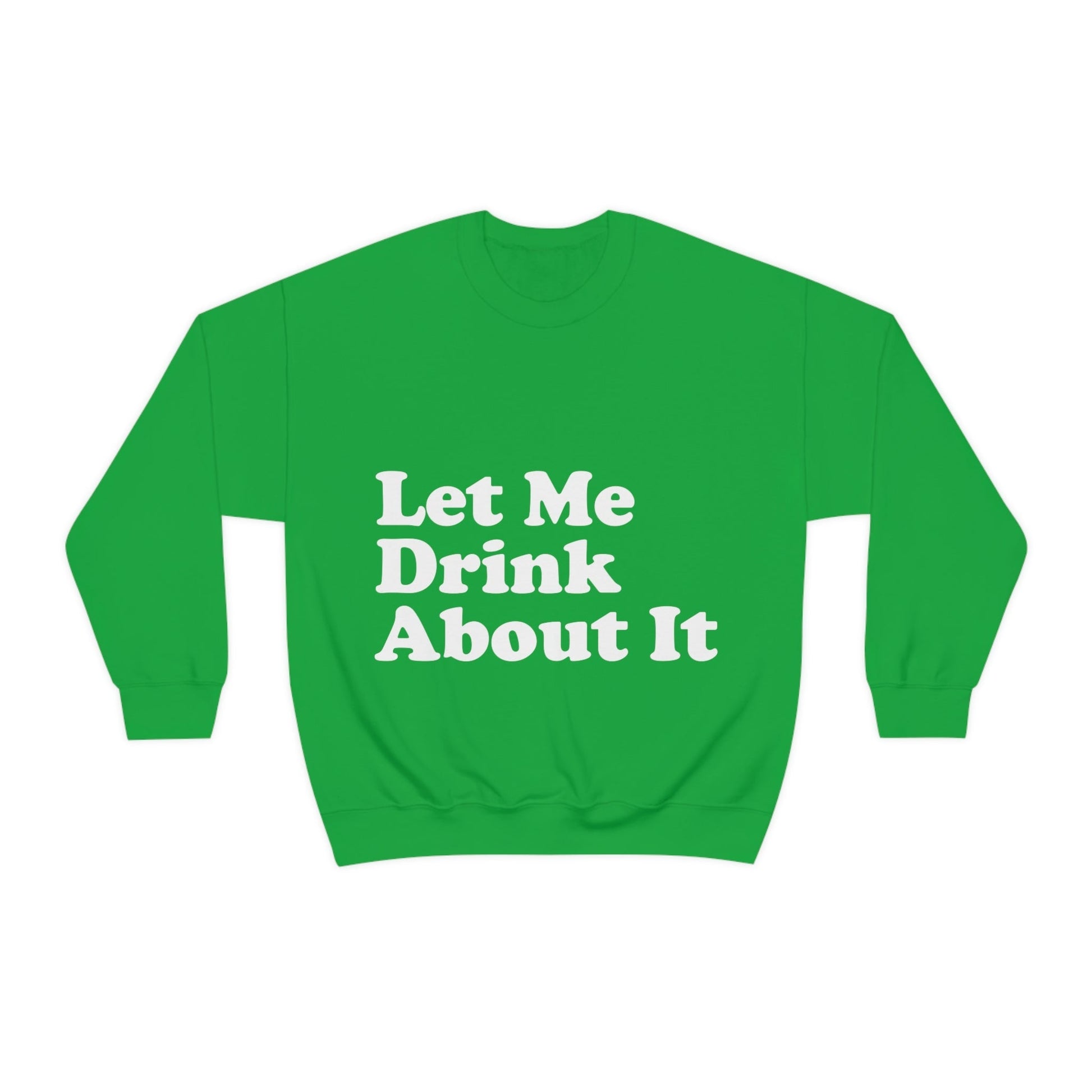 Let Me Drink About It Bar Lovers Slogans White Text Unisex Heavy Blend™ Crewneck Sweatshirt Ichaku [Perfect Gifts Selection]