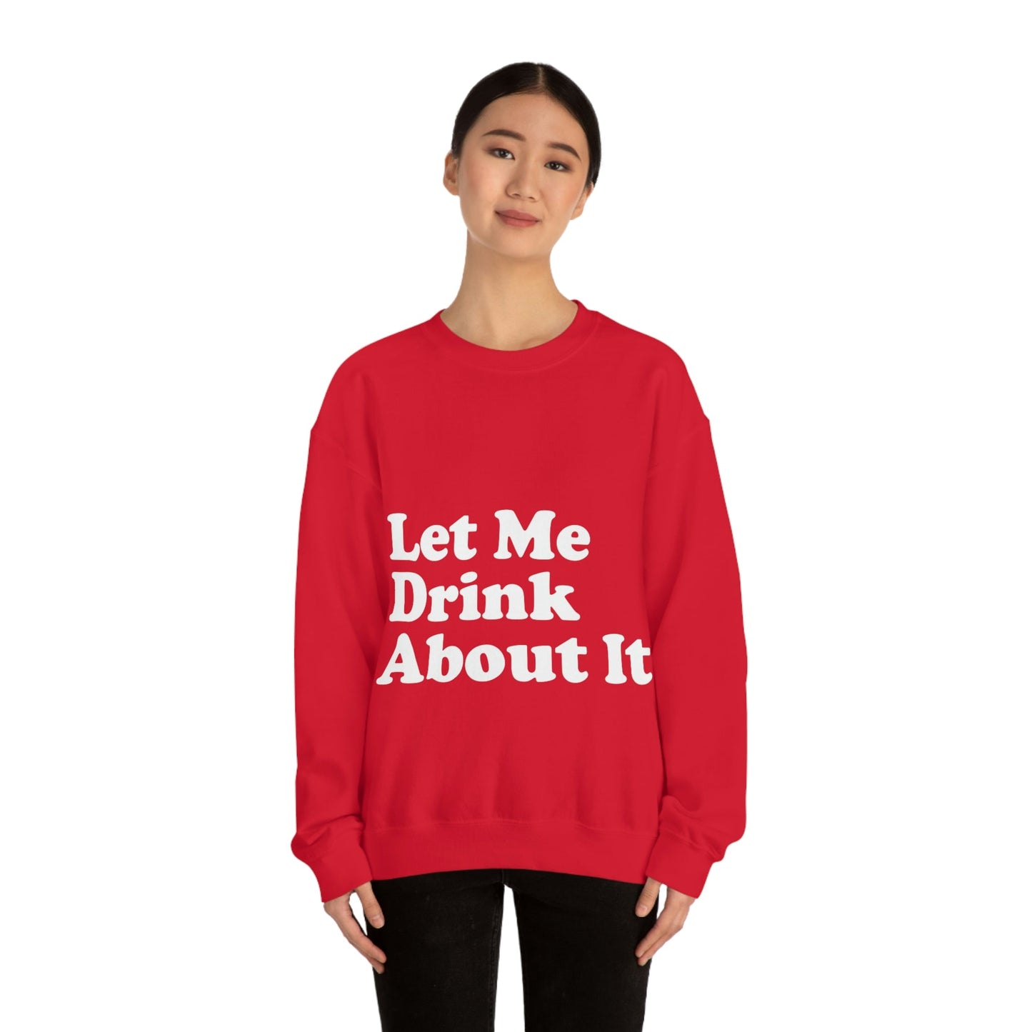 Let Me Drink About It Bar Lovers Slogans White Text Unisex Heavy Blend™ Crewneck Sweatshirt Ichaku [Perfect Gifts Selection]