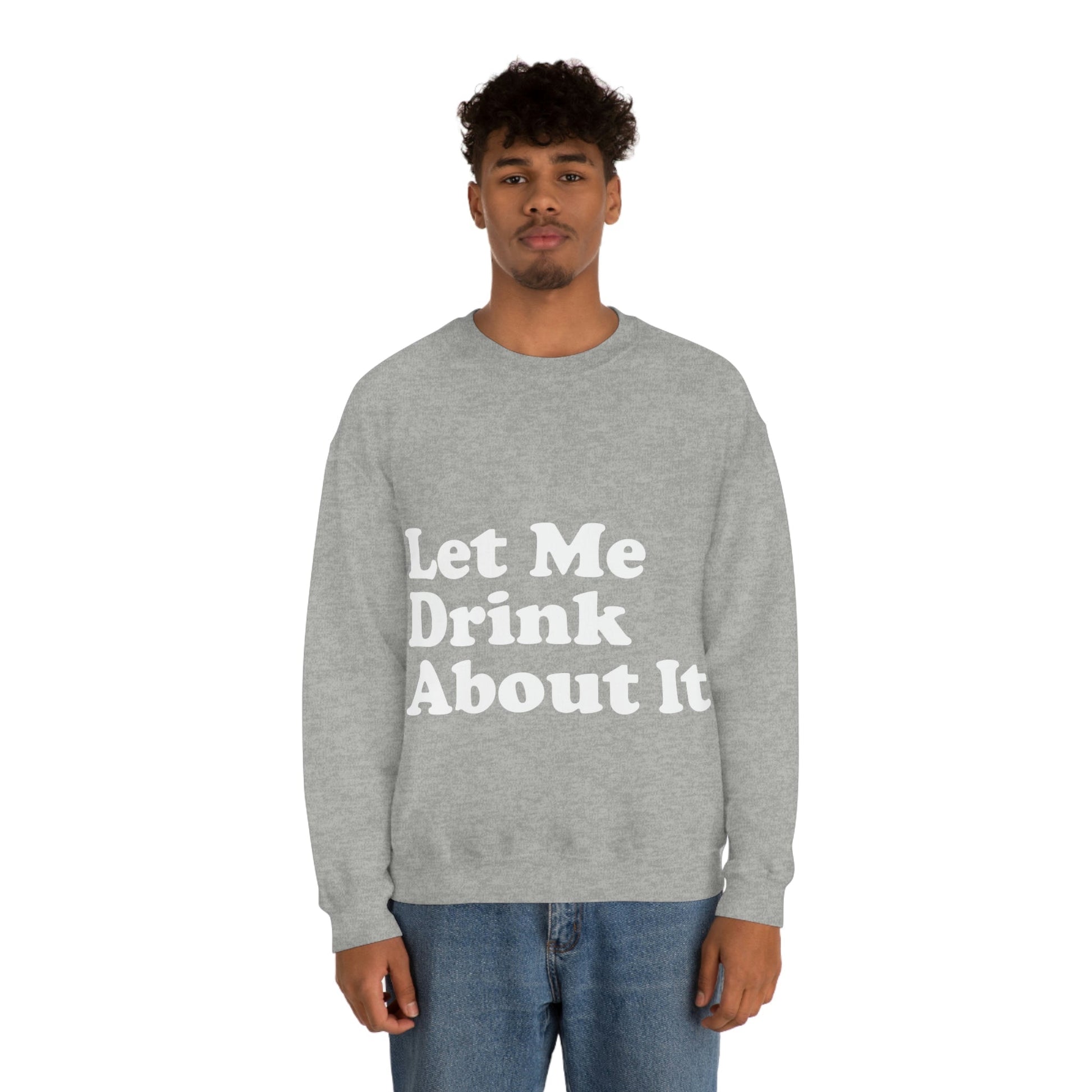 Let Me Drink About It Bar Lovers Slogans White Text Unisex Heavy Blend™ Crewneck Sweatshirt Ichaku [Perfect Gifts Selection]