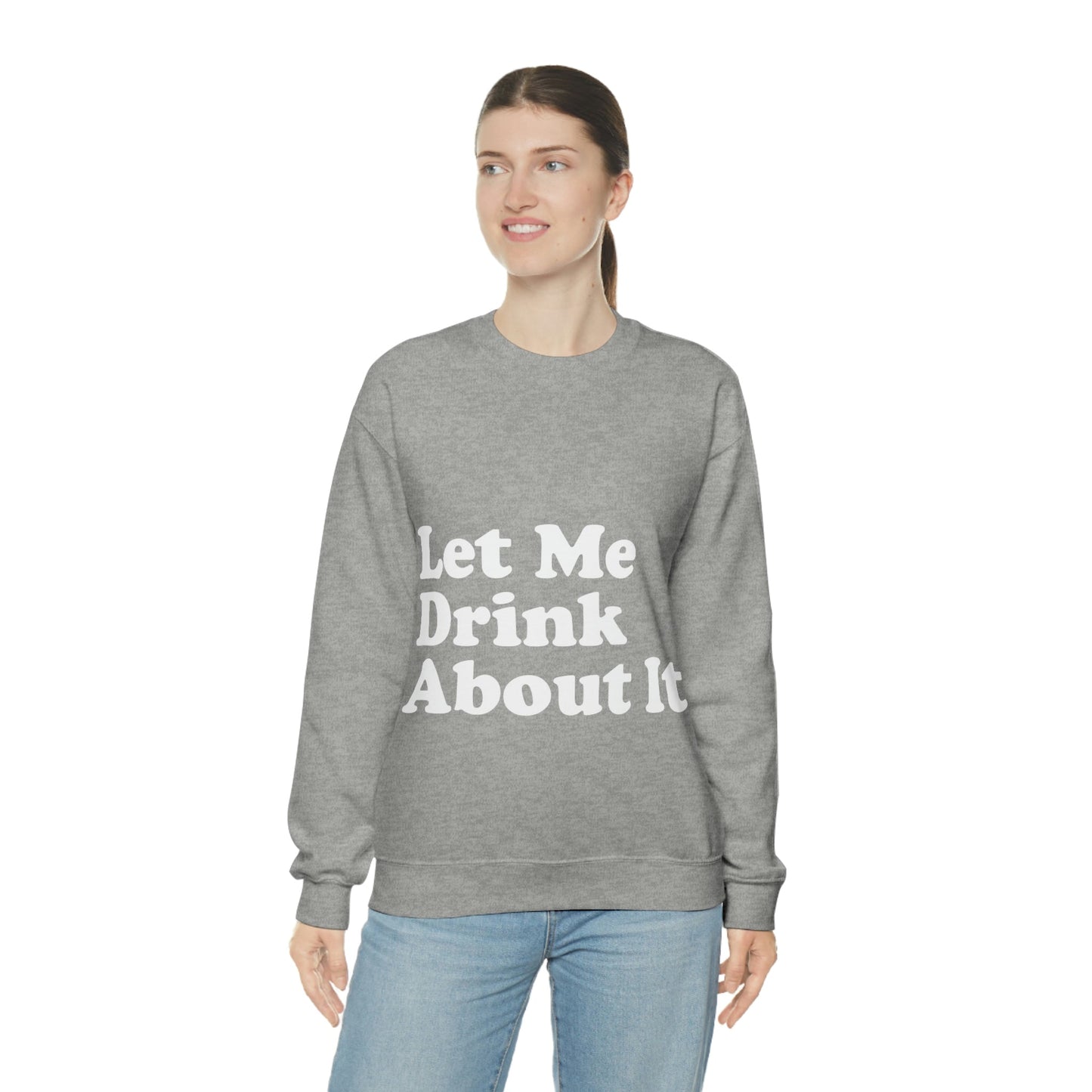 Let Me Drink About It Bar Lovers Slogans White Text Unisex Heavy Blend™ Crewneck Sweatshirt Ichaku [Perfect Gifts Selection]