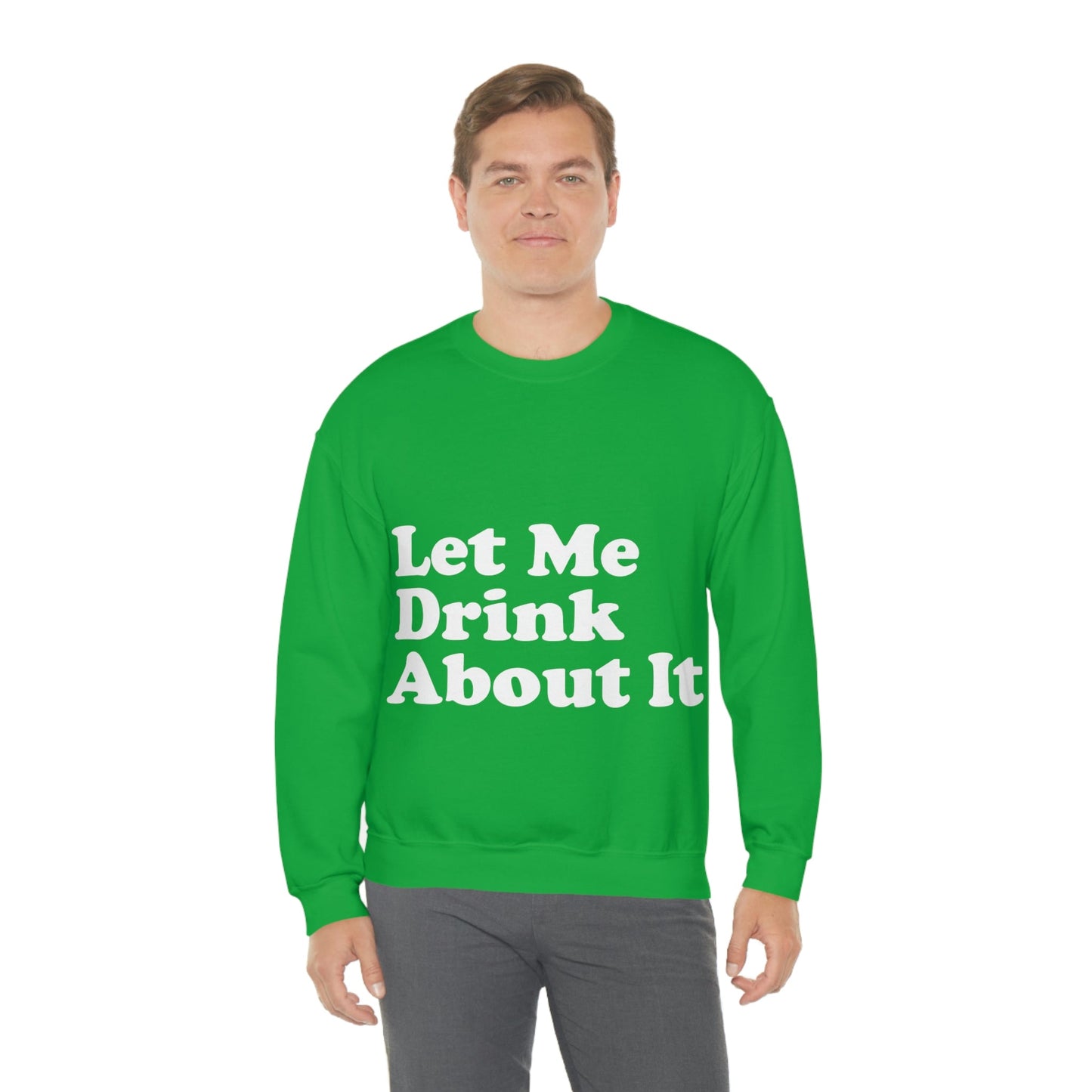 Let Me Drink About It Bar Lovers Slogans White Text Unisex Heavy Blend™ Crewneck Sweatshirt Ichaku [Perfect Gifts Selection]