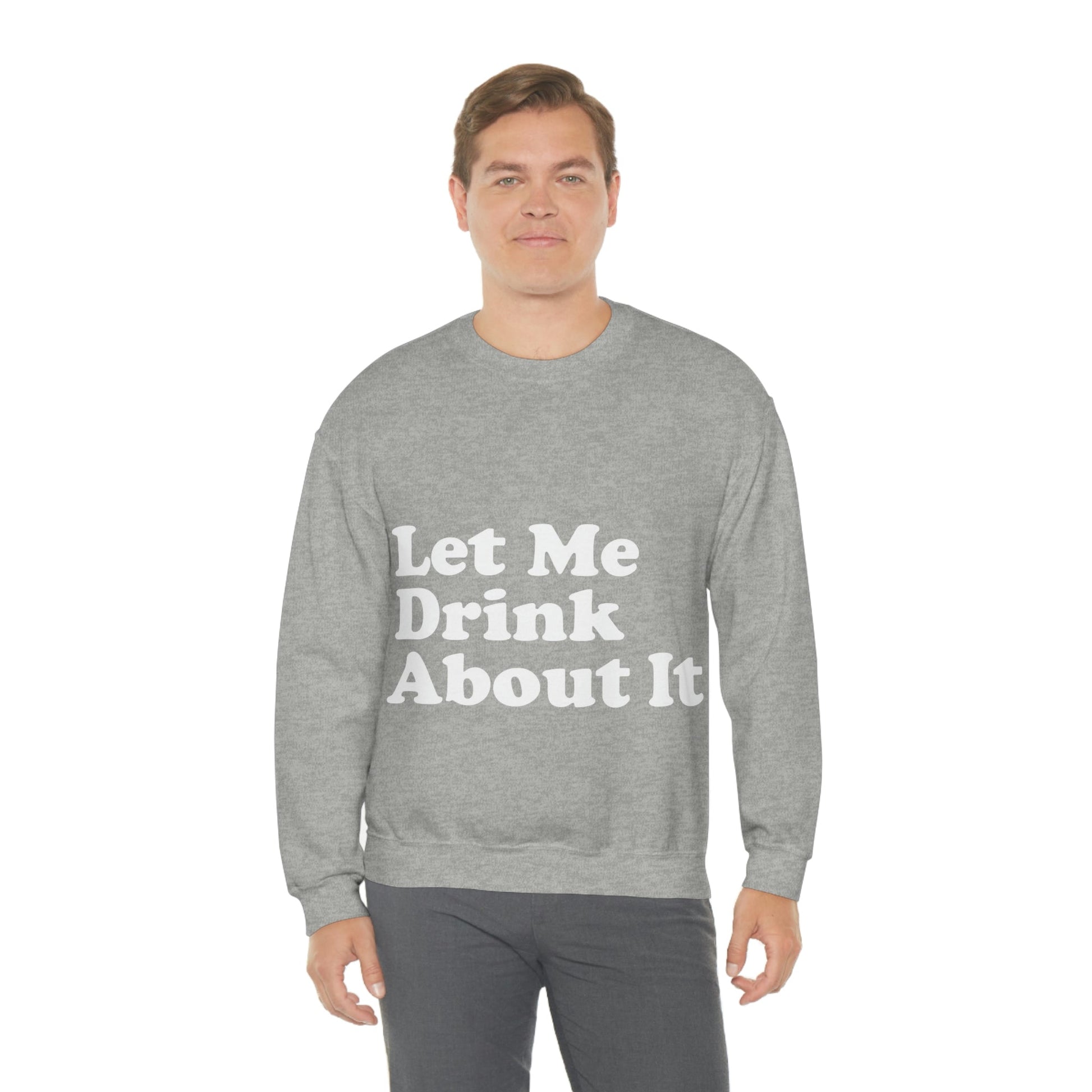 Let Me Drink About It Bar Lovers Slogans White Text Unisex Heavy Blend™ Crewneck Sweatshirt Ichaku [Perfect Gifts Selection]